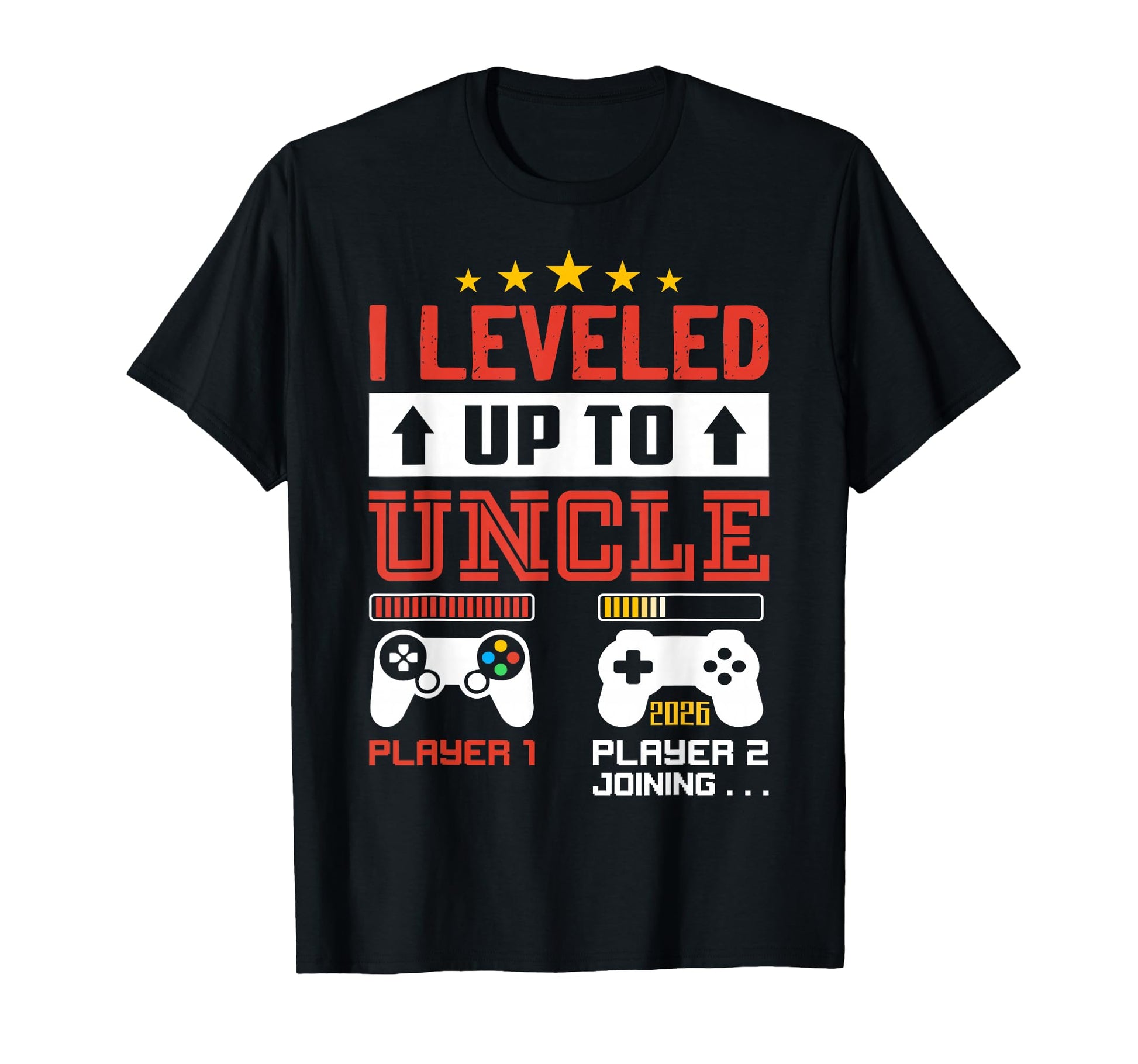 I Leveled Up To Uncle 2026 Im Going To T-Shirt - Novelty Apparel Men Women - T-Shirt, Sweatshirt, Hoodie