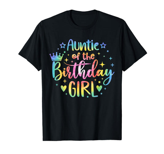 Auntie Birthday Tie Dye Colorful Bday T-Shirt - Streetwear Style Unisex - T-Shirt, Sweatshirt, Hoodie