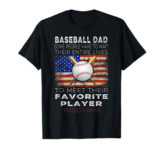 Baseball Dad Some People Have To Wait T-Shirt - Streetwear Style Unisex - T-Shirt, Sweatshirt, Hoodie