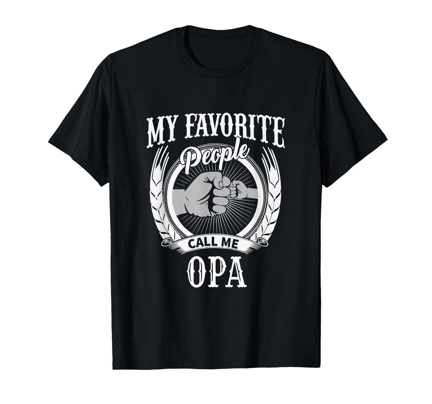 My Favorite People Call Me Opa German T-Shirt - Unique Graphic for Adults - T-Shirt, Sweatshirt, Hoodie