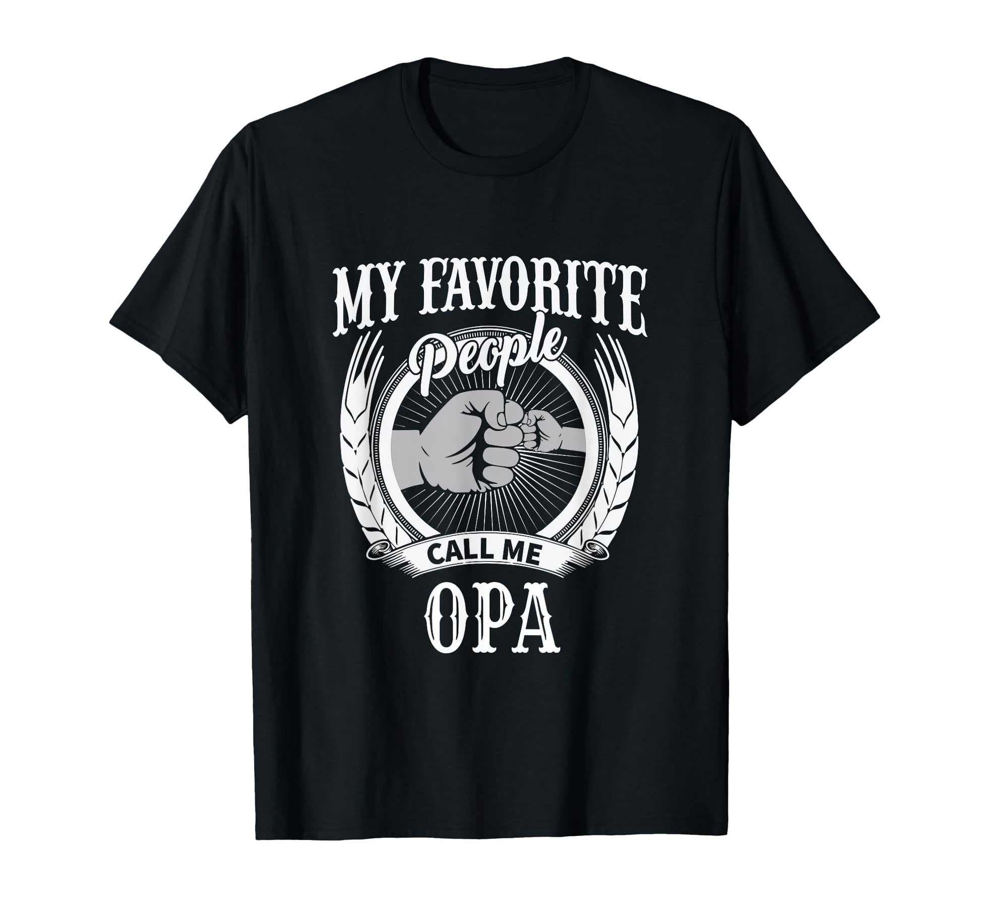 My Favorite People Call Me Opa German T-Shirt - Unique Graphic for Adults - T-Shirt, Sweatshirt, Hoodie