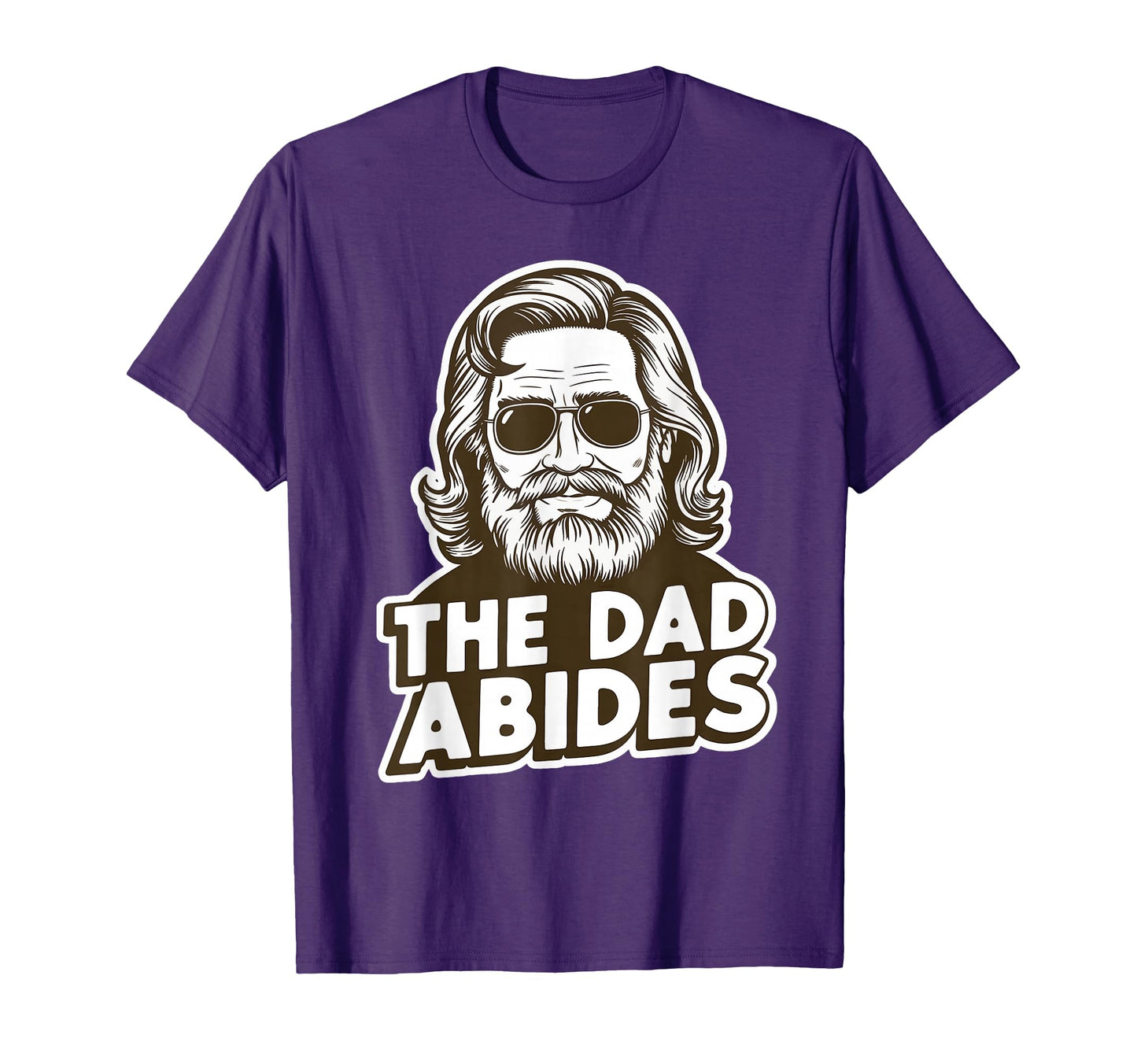 Dad Abides Funny Dad Fathers Day T-Shirt - Custom Art Print Unisex - T-Shirt, Sweatshirt, Hoodie