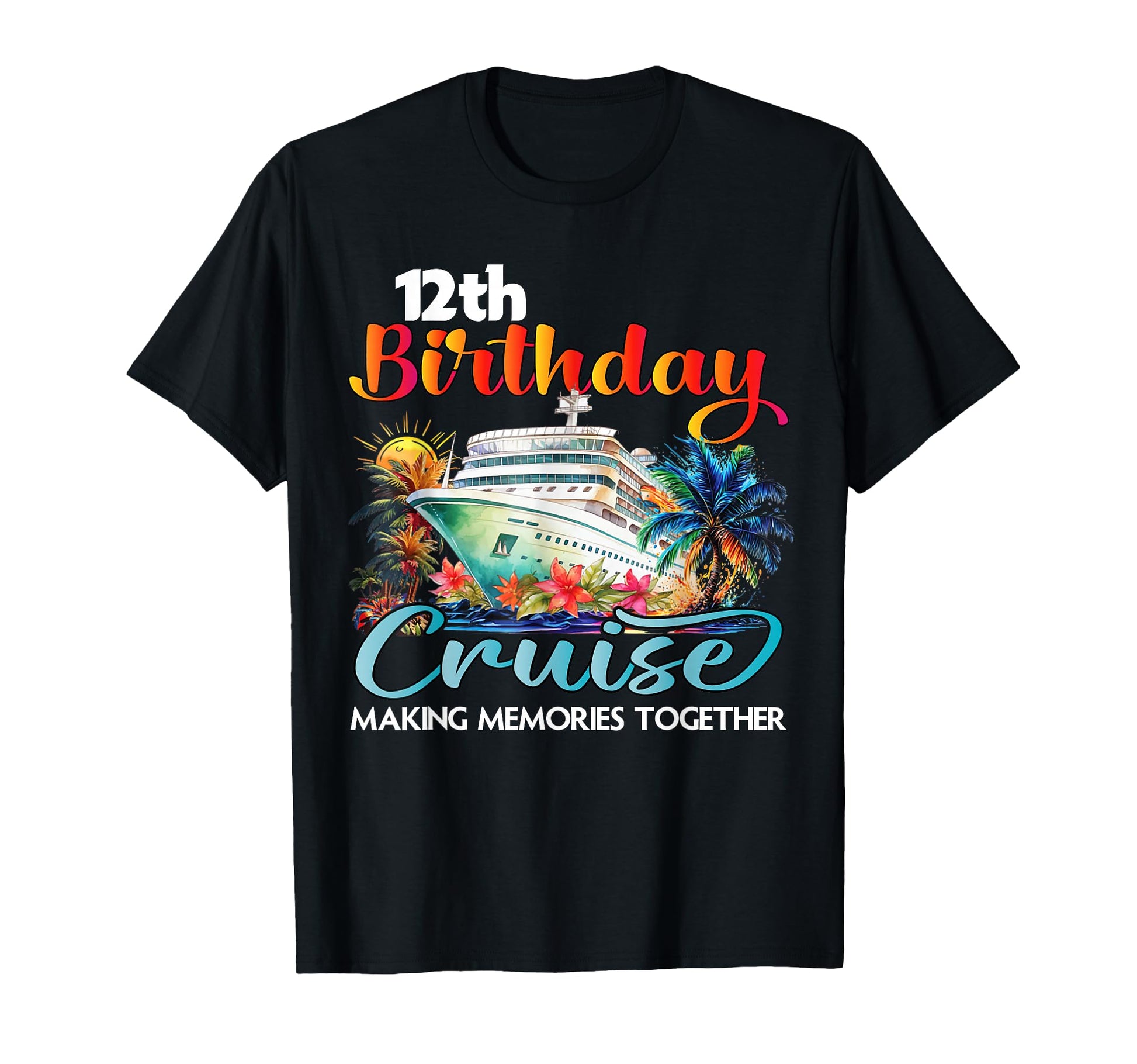 12Th Birthday Cruise 2026 Family Cruise T-Shirt - Trendy Graphic Unisex - T-Shirt, Sweatshirt, Hoodie