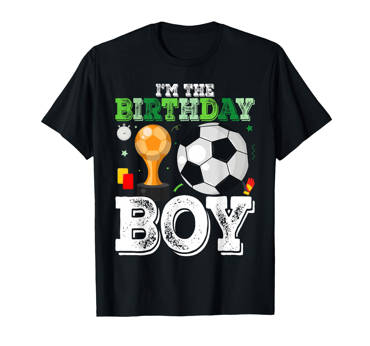 I Am Birthday Soccer Family T-Shirt - Minimalist Print for Adults - T-Shirt, Sweatshirt, Hoodie