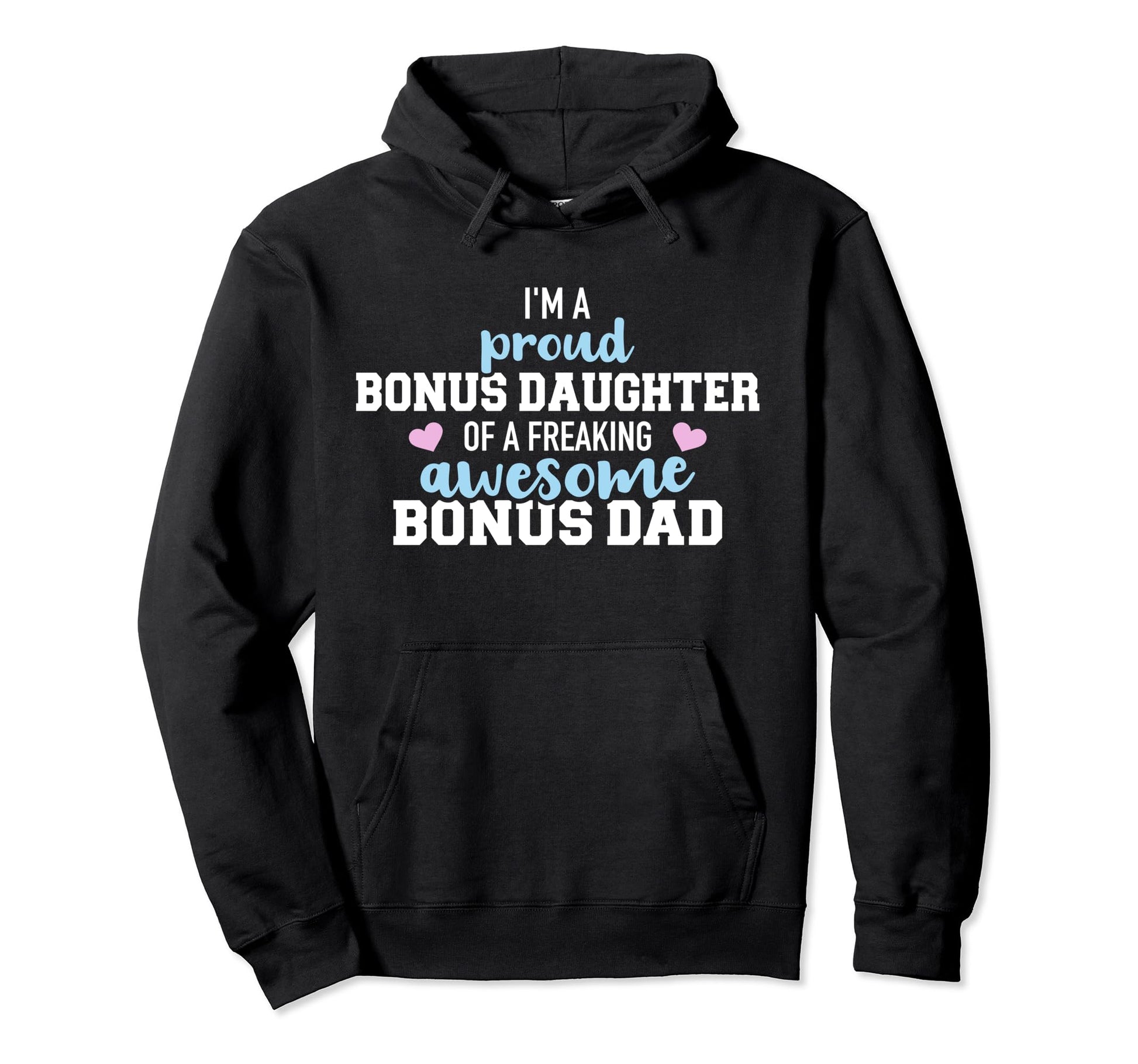 Im Proud Bonus Daughter Freaking Hoodie - Unique Graphic for Adults - T-Shirt, Sweatshirt, Hoodie