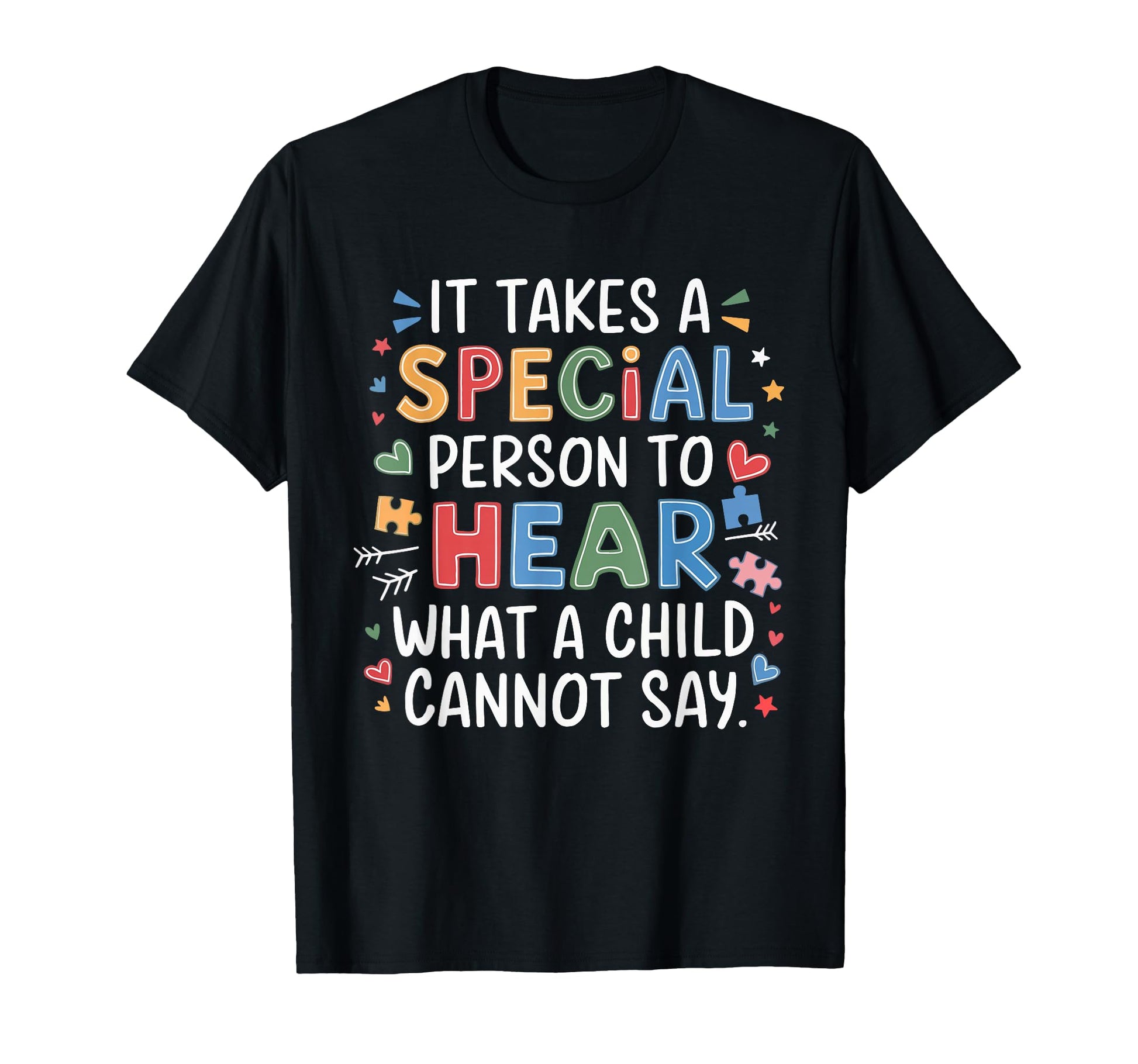 It Takes Special Person To Hear What Child T-Shirt - Unique Graphic Unisex - T-Shirt, Sweatshirt, Hoodie