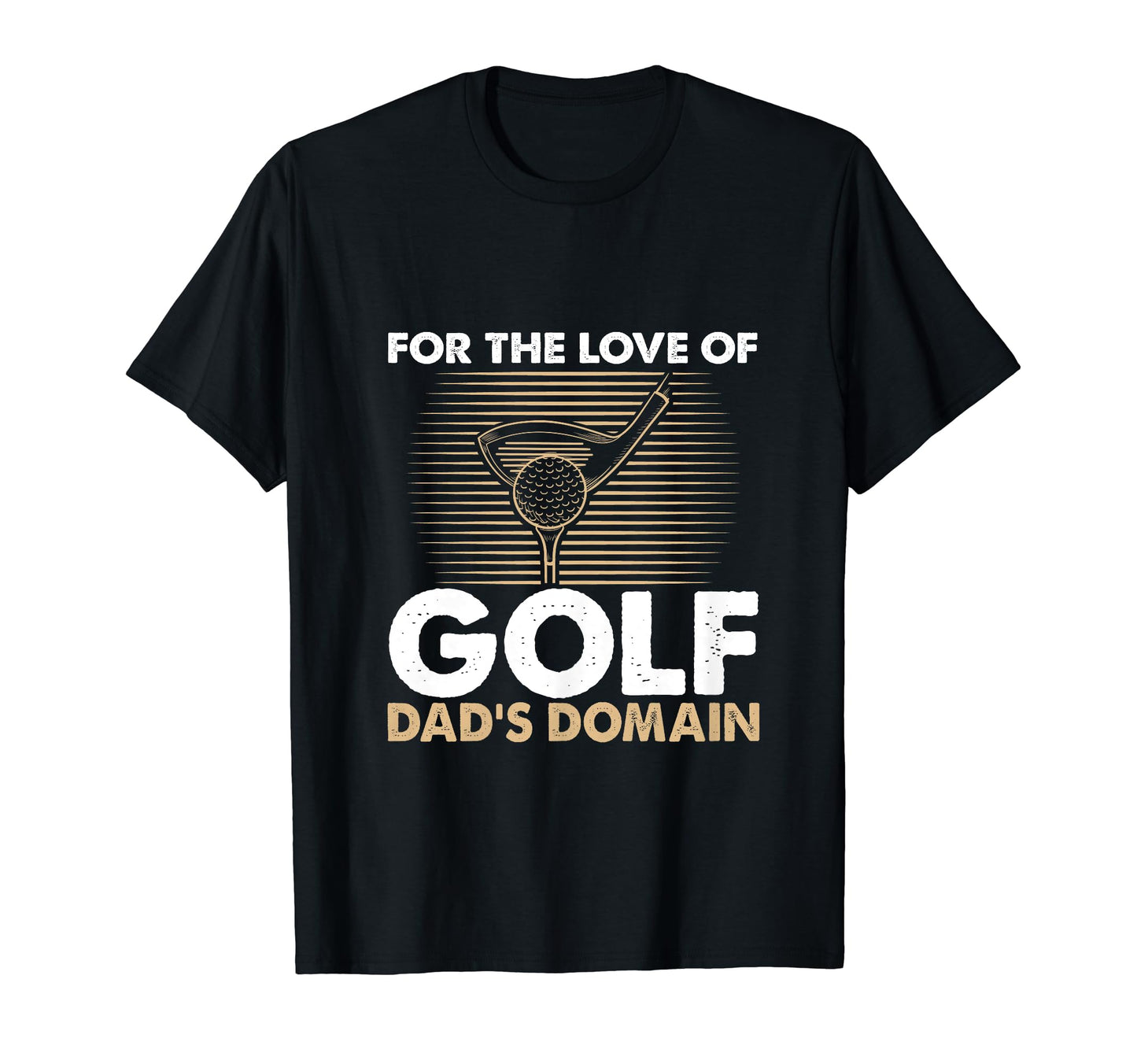 Funny Love Golf Dads Domain Golf Game T-Shirt - Unique Graphic Men Women - T-Shirt, Sweatshirt, Hoodie