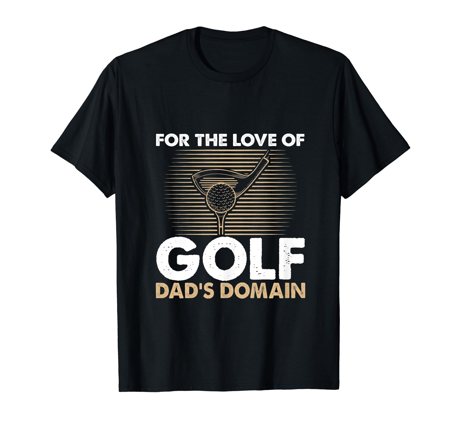 Funny Love Golf Dads Domain Golf Game T-Shirt - Unique Graphic Men Women - T-Shirt, Sweatshirt, Hoodie