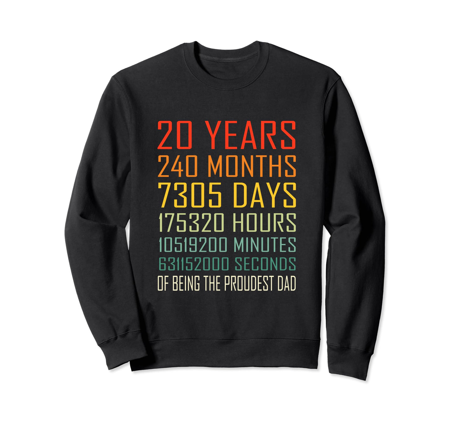 Proudest Dad 20 Year Old Dad Sweatshirt - Streetwear Style Men Women - T-Shirt, Sweatshirt, Hoodie