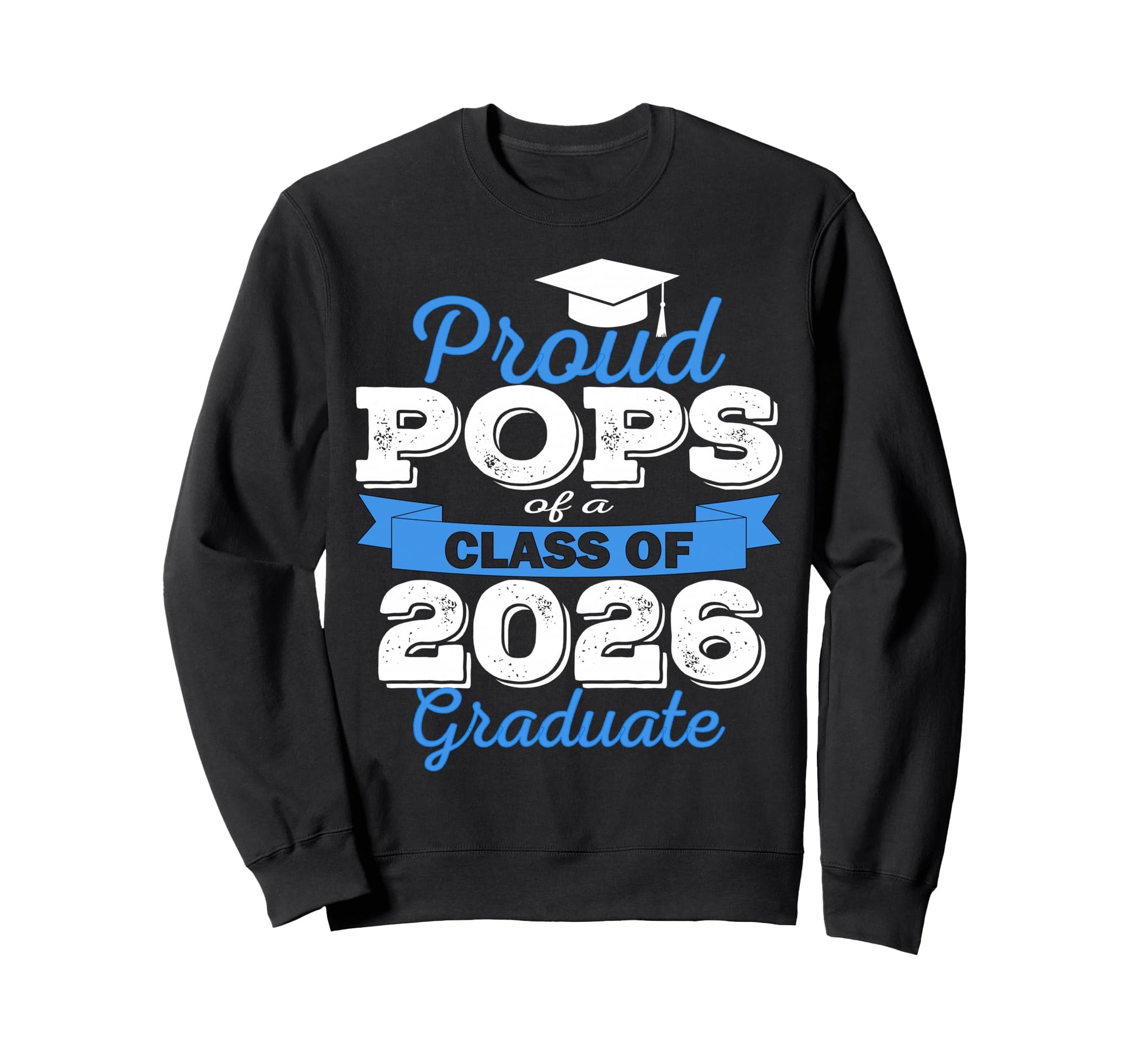 Super Proud Pops 2026 Graduate Sweatshirt - Fun Novelty Design Men Women - T-Shirt, Sweatshirt, Hoodie