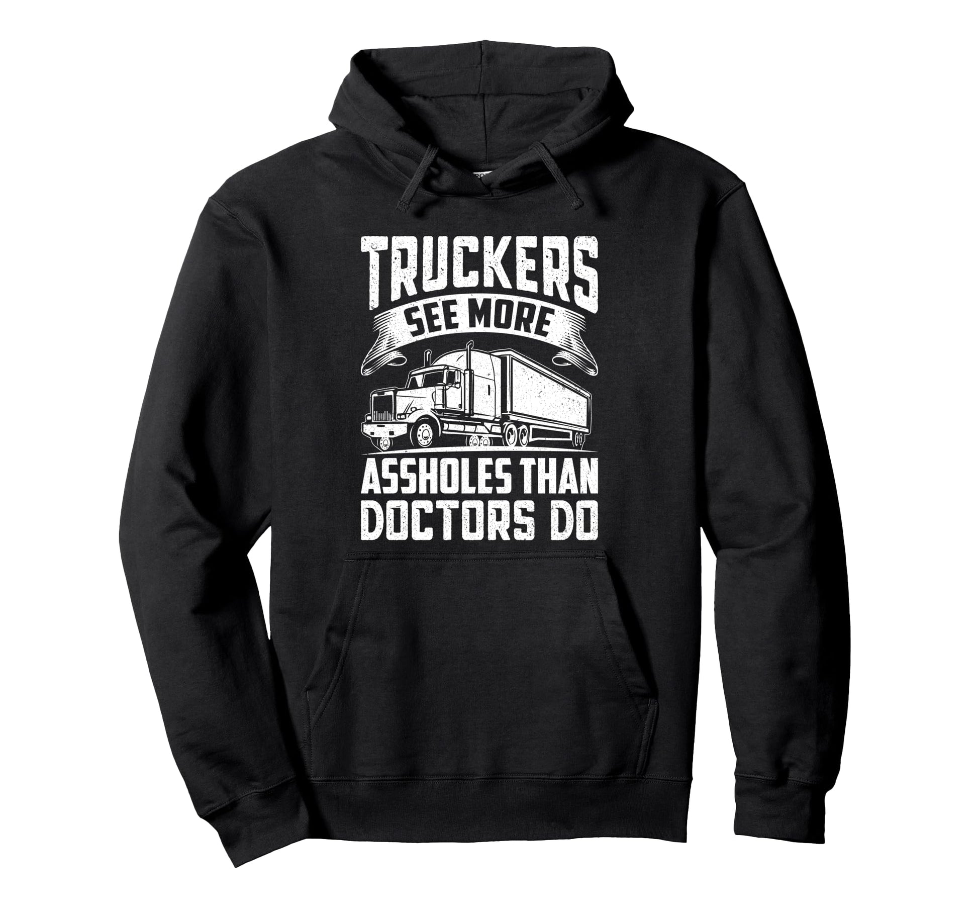 Truckers See More Funny Truck Driver Hoodie - Fun Novelty Design Men Women - T-Shirt, Sweatshirt, Hoodie
