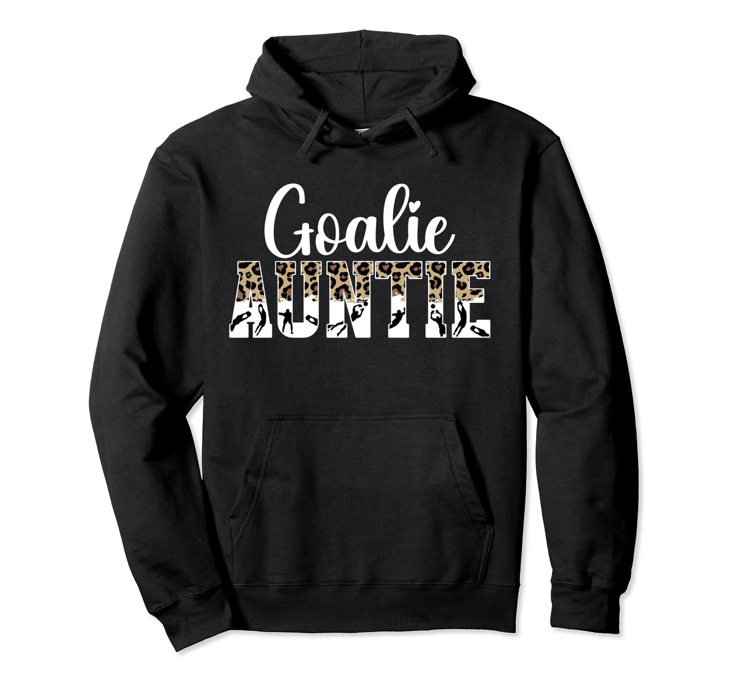 Soccer Goalie Auntie Soccer Keeper Hoodie - Custom Art Print for Adults - T-Shirt, Sweatshirt, Hoodie