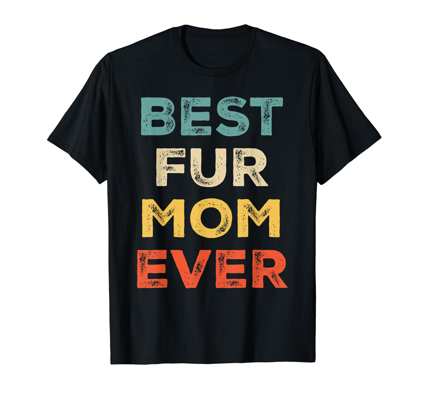 Best Fur Mom Ever Funny Dog Cat T-Shirt - Minimalist Print for Adults - T-Shirt, Sweatshirt, Hoodie