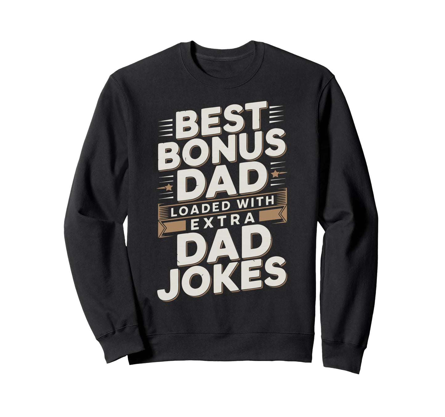 Best Bonus Dad Step Parent Stepfather Sweatshirt - Trendy Graphic Unisex - T-Shirt, Sweatshirt, Hoodie