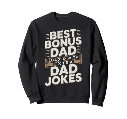 Best Bonus Dad Step Parent Stepfather Sweatshirt - Trendy Graphic Unisex - T-Shirt, Sweatshirt, Hoodie