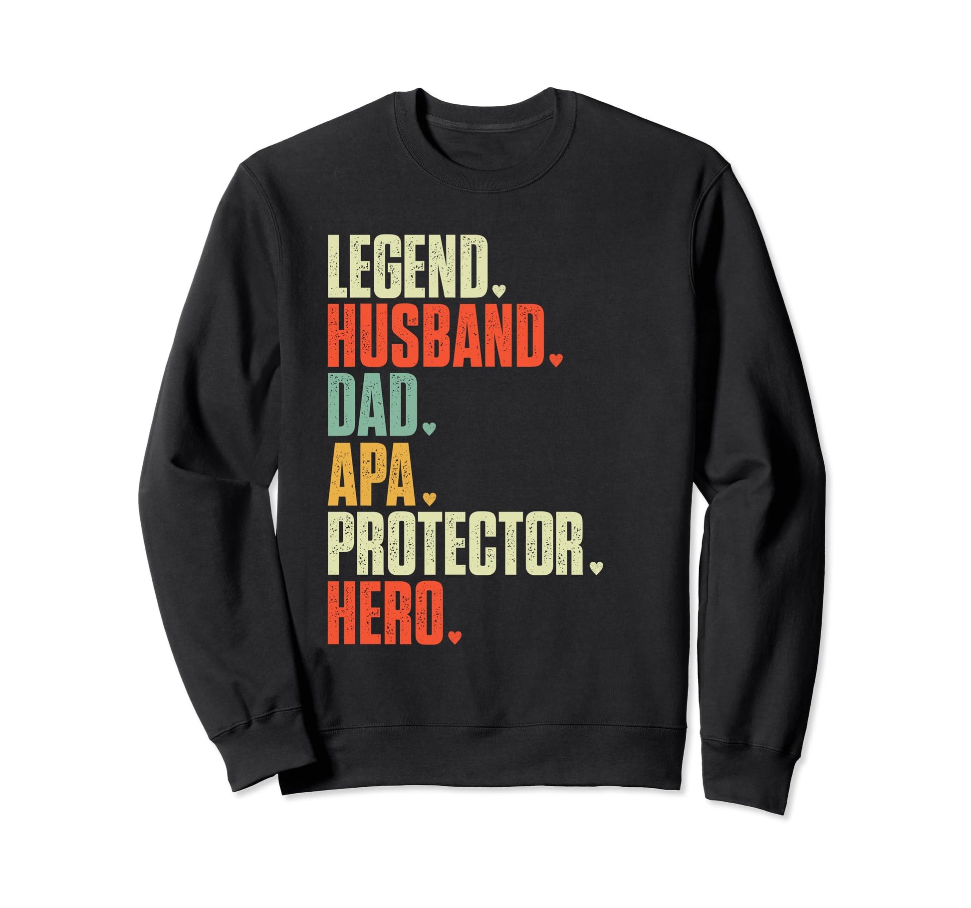 Fathers Day Legend Husband Dad Apa Sweatshirt - Novelty Apparel Men Women - T-Shirt, Sweatshirt, Hoodie