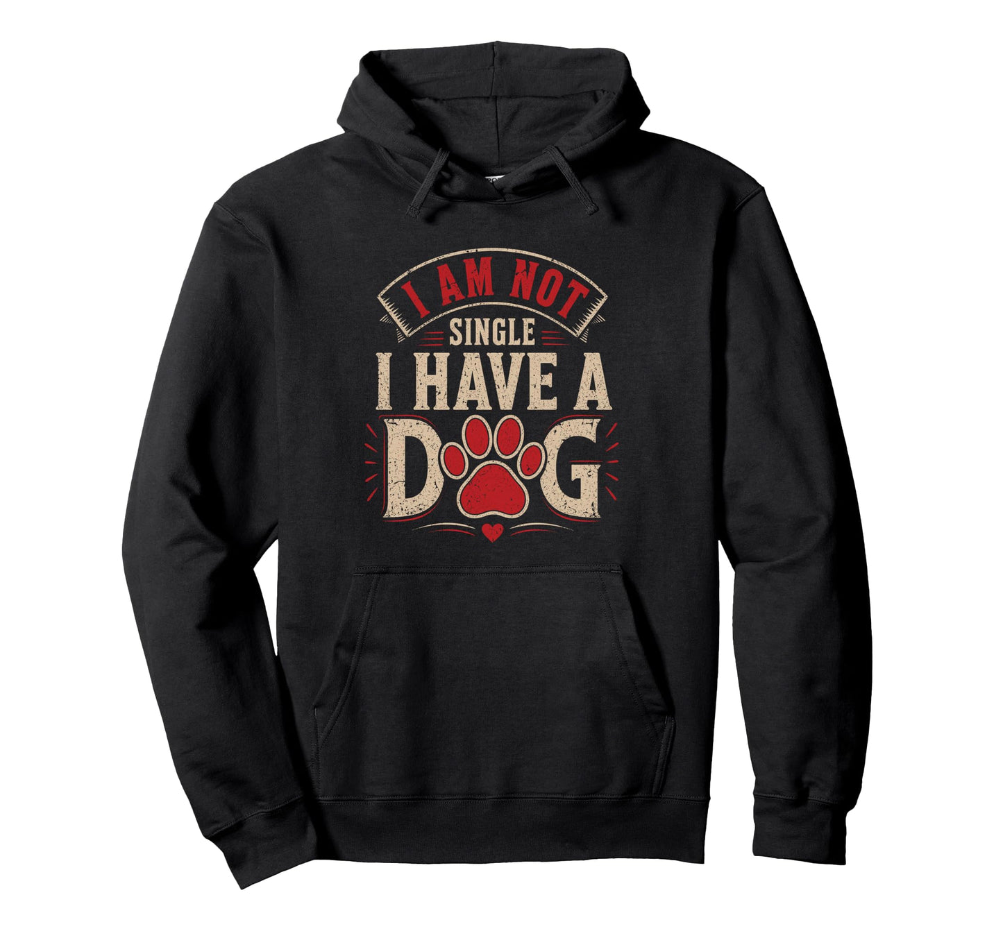 I Am Not Single I Have Dog Funny Dog Hoodie - Unique Graphic Men Women - T-Shirt, Sweatshirt, Hoodie