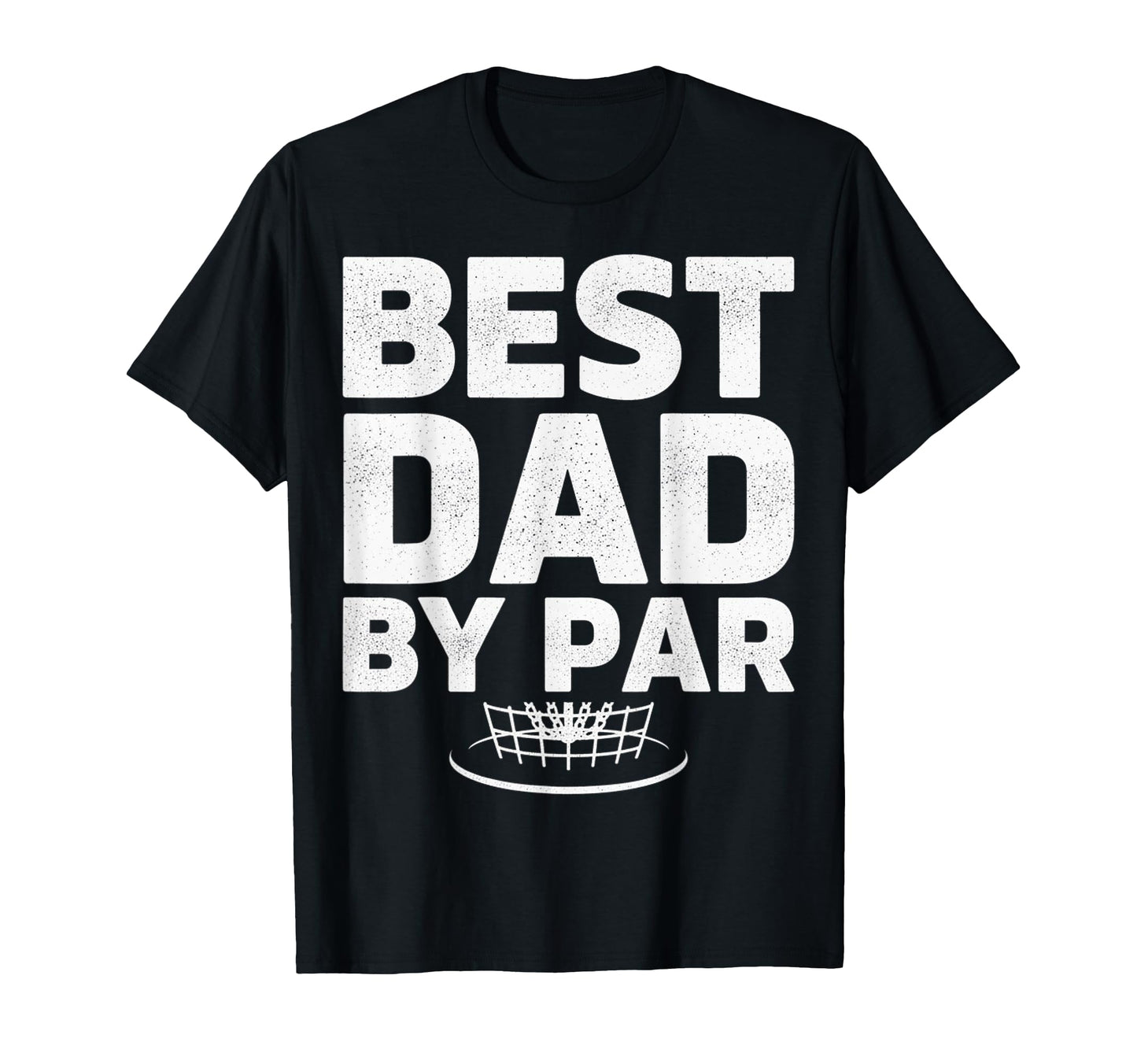 Funny Disc Golf Player Best Dad Par T-Shirt - Minimalist Print for Adults - T-Shirt, Sweatshirt, Hoodie