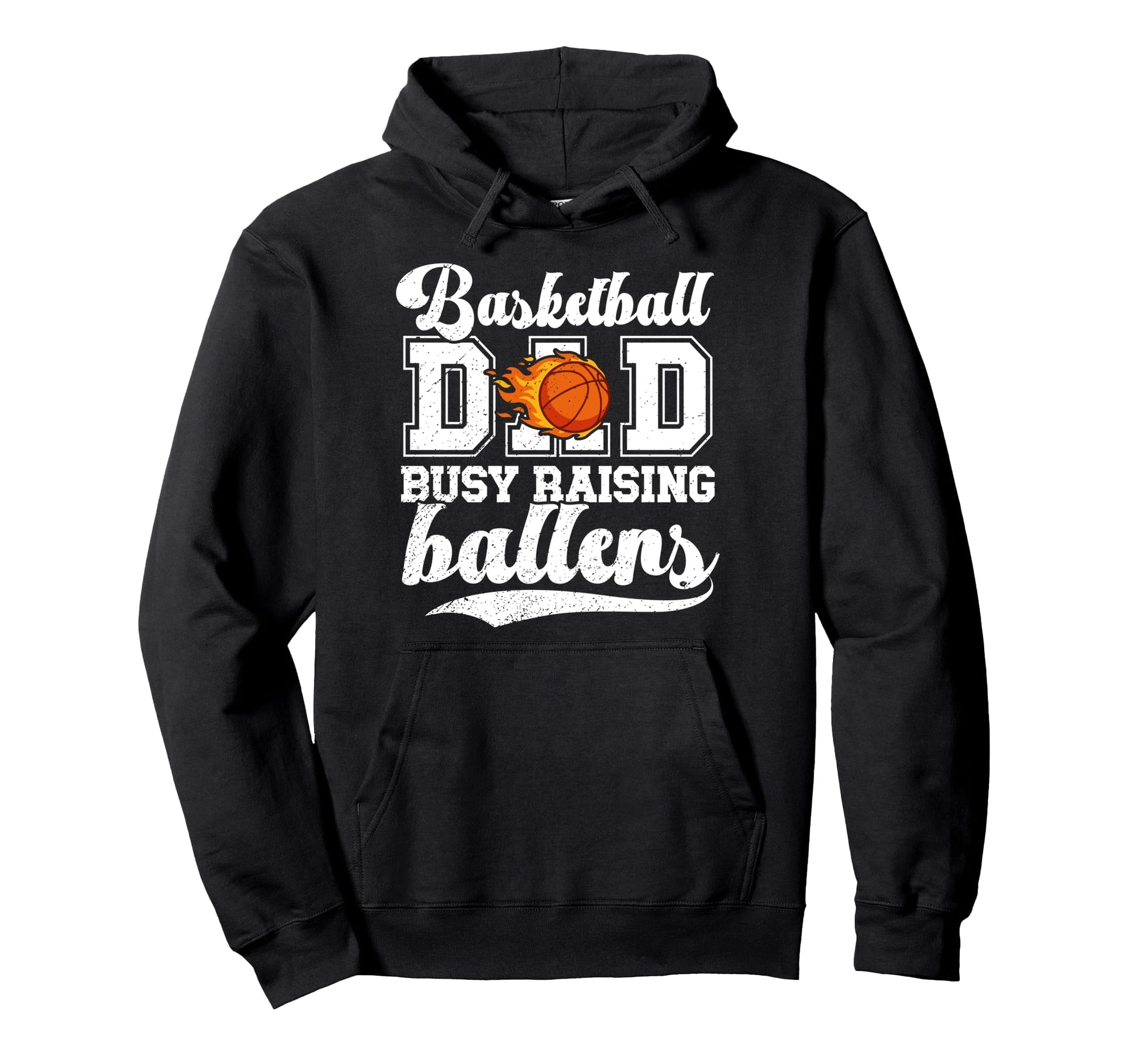 Basketball Dad Busy Raising Ballers Hoodie - Casual Everyday Wear Unisex - T-Shirt, Sweatshirt, Hoodie