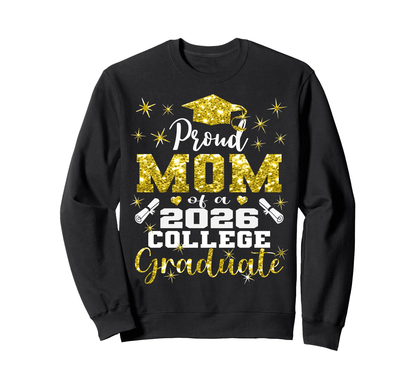 Proud Mom 2026 College Graduate Sweatshirt - Custom Art Print for Adults - T-Shirt, Sweatshirt, Hoodie