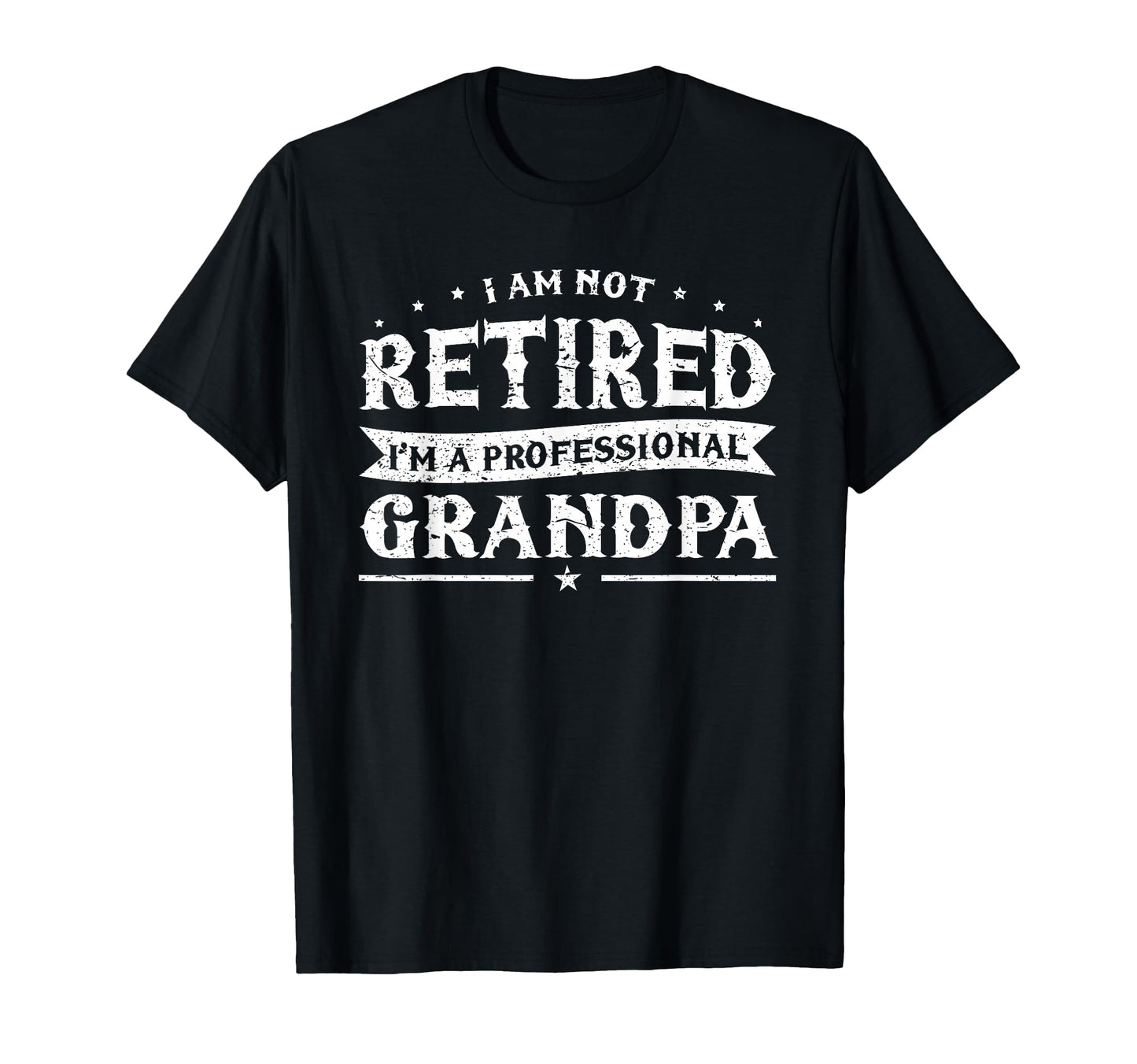 Funny Retiree Im Not Retired Im T-Shirt - Trendy Graphic Unisex - T-Shirt, Sweatshirt, Hoodie