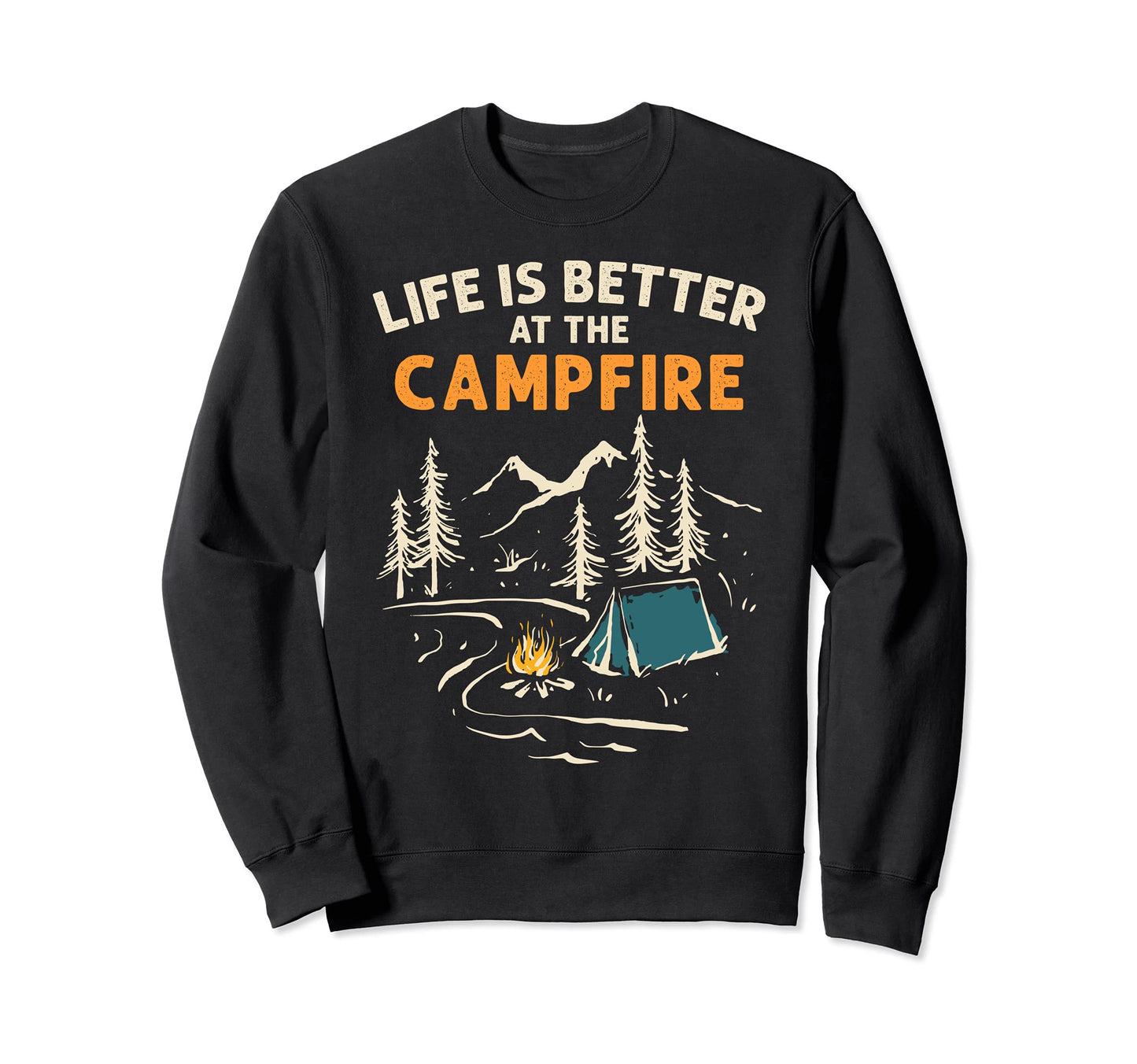 Camper Camp Camping Campfire Life Is Sweatshirt - Unique Graphic Unisex - T-Shirt, Sweatshirt, Hoodie