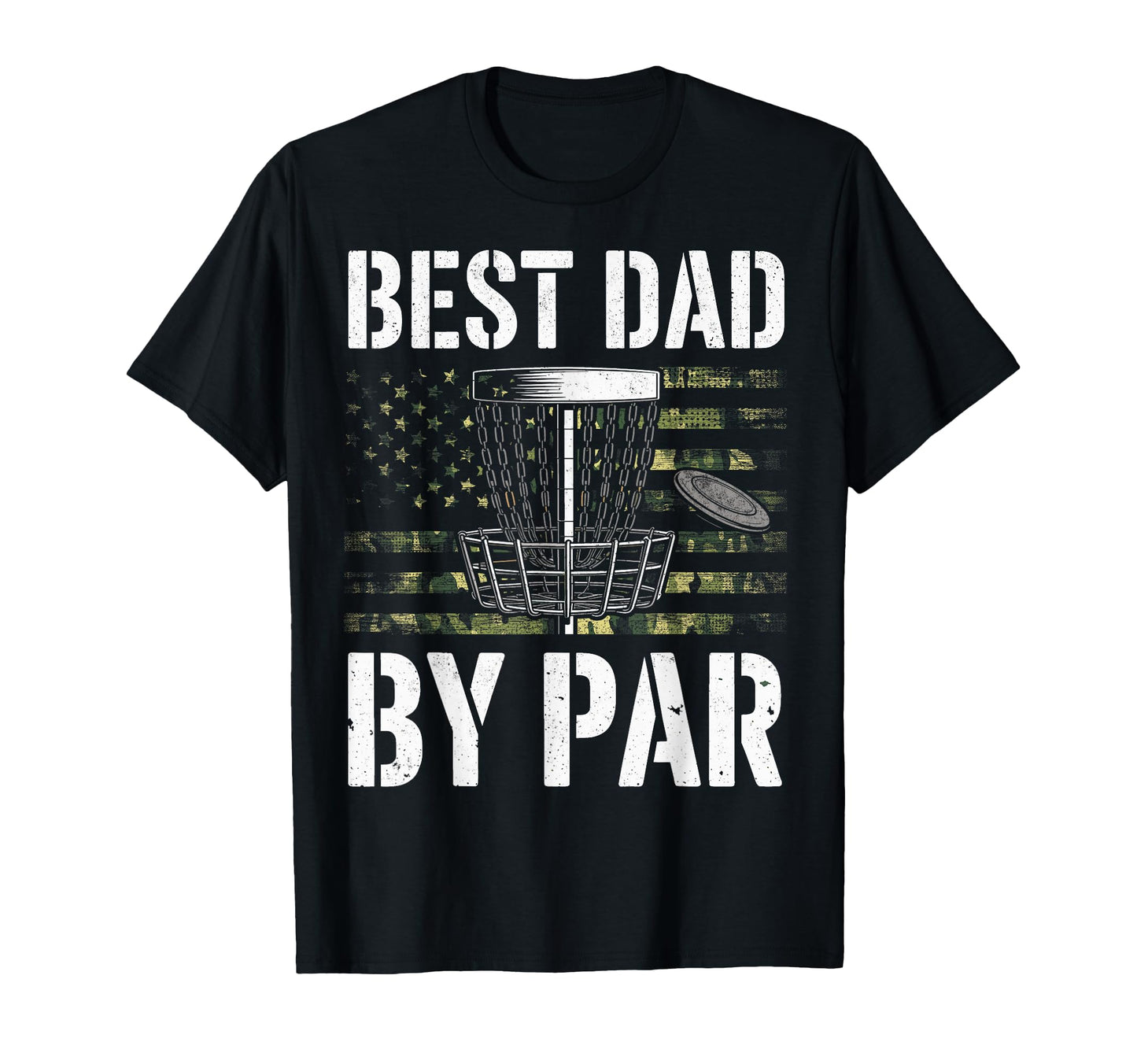 Us Camouflage Flag Best Dad Par Disc Golf T-Shirt - Trendy Graphic Unisex - T-Shirt, Sweatshirt, Hoodie