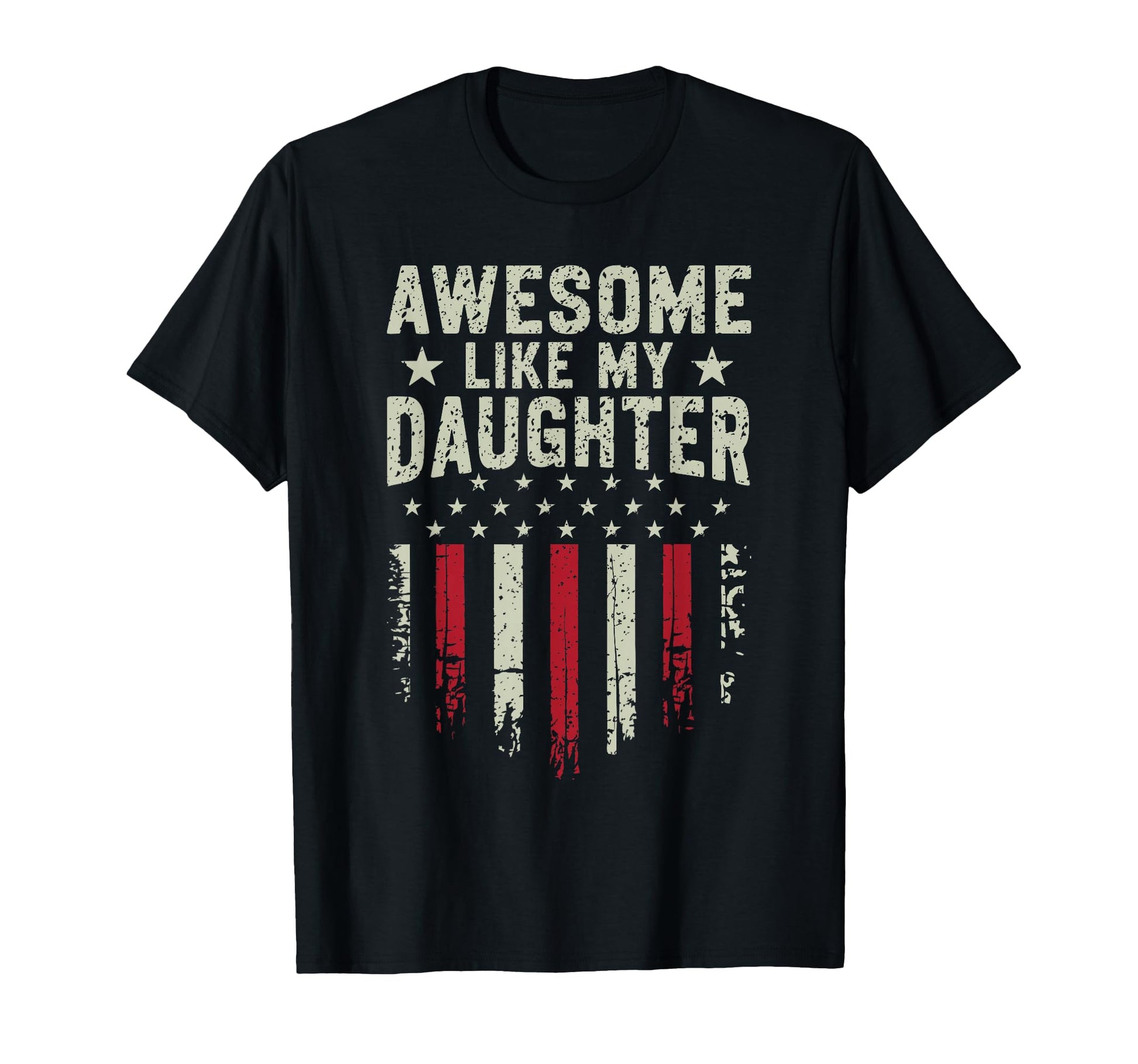 Awesome Like My Daughter Funny Dad T-Shirt - Novelty Apparel Unisex - T-Shirt, Sweatshirt, Hoodie