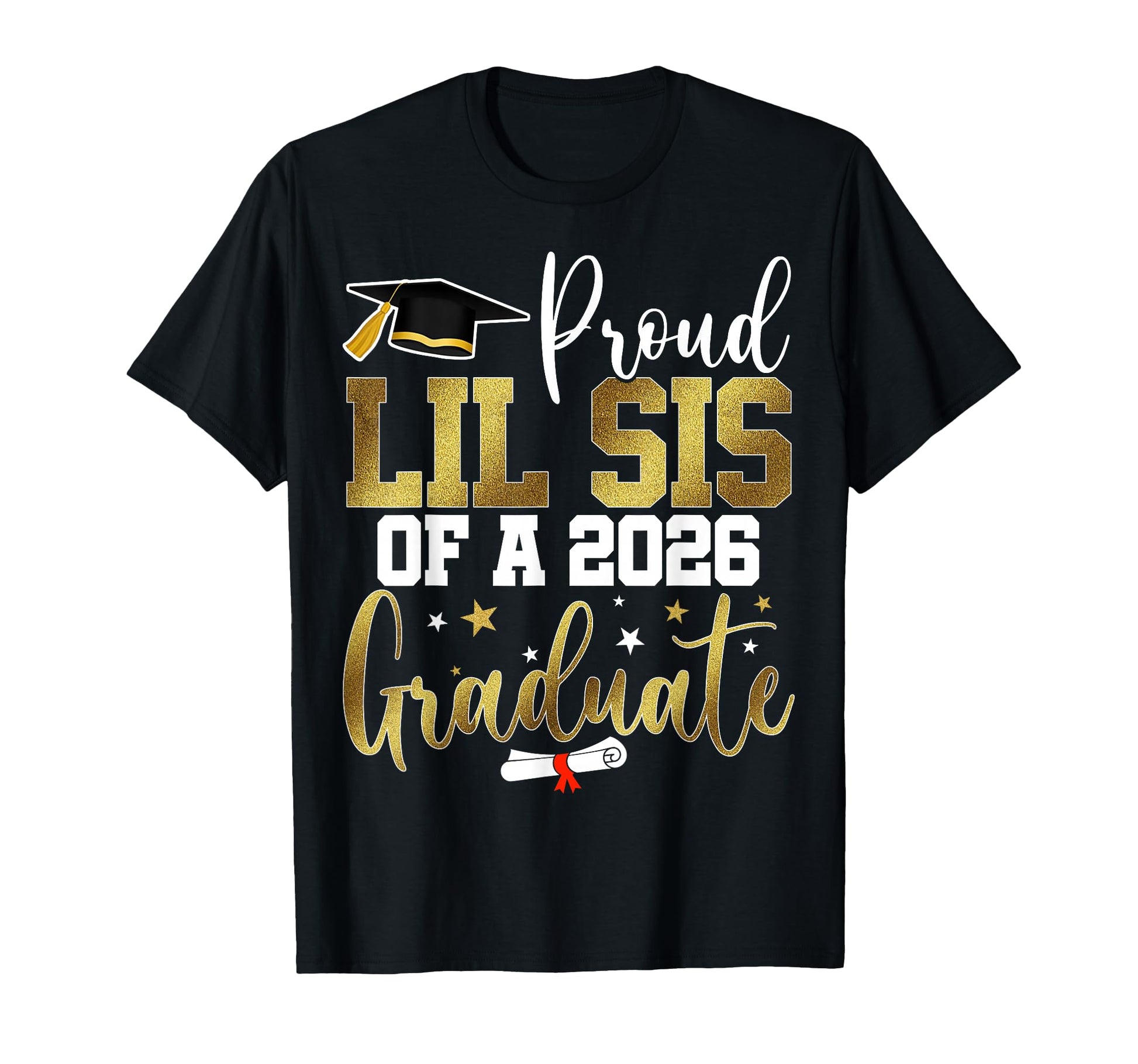 Proud Lil Sis Class 2026 Graduate T-Shirt - Custom Art Print Men Women - T-Shirt, Sweatshirt, Hoodie