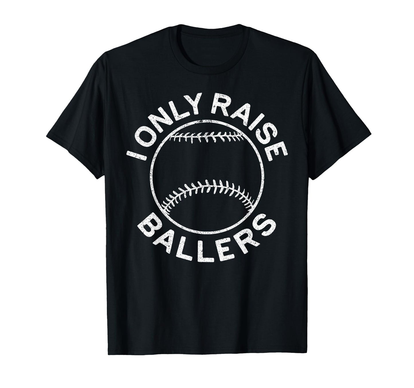 I Only Raise Ballers Funny Softball T-Shirt - Minimalist Print for Adults - T-Shirt, Sweatshirt, Hoodie