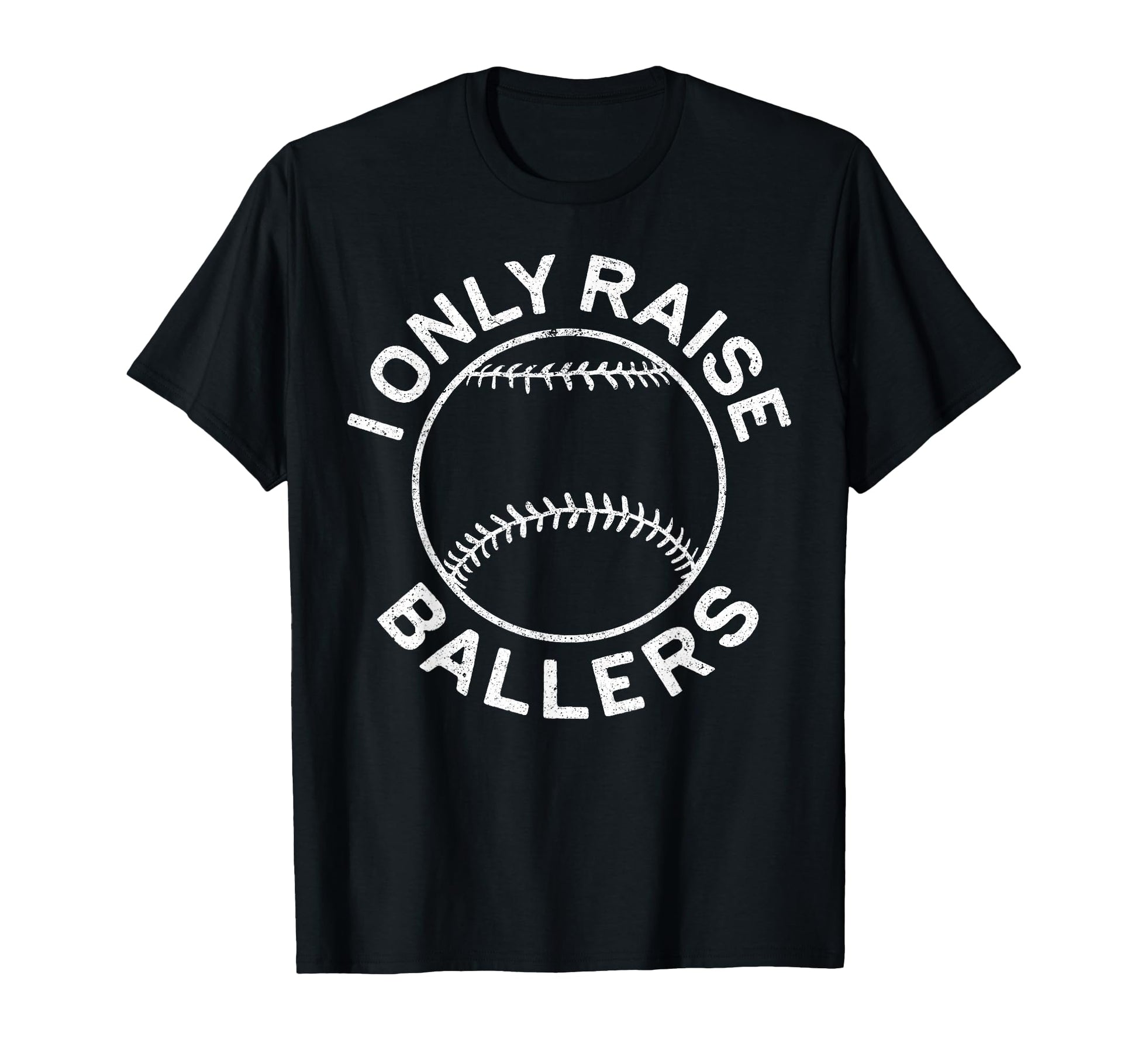 I Only Raise Ballers Funny Softball T-Shirt - Minimalist Print for Adults - T-Shirt, Sweatshirt, Hoodie