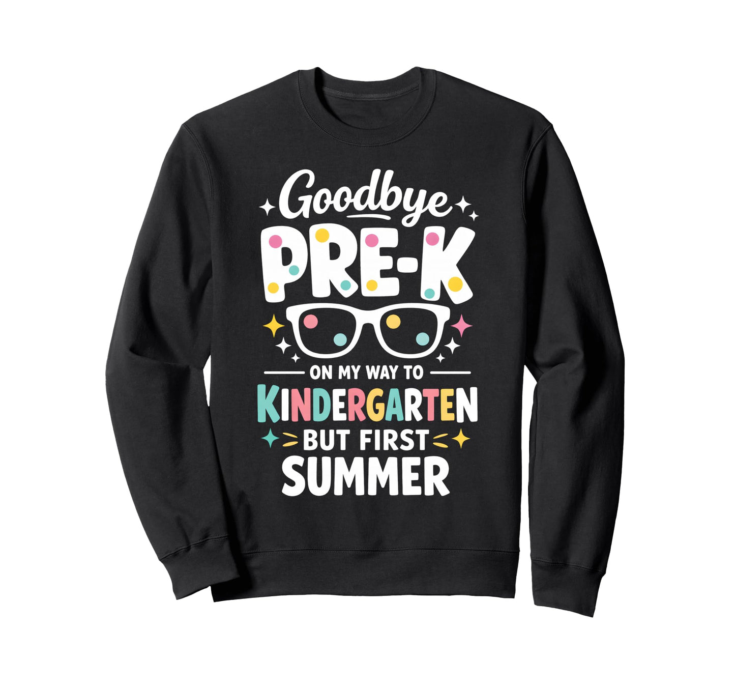 Goodbye Prek My Way To Sweatshirt - Aesthetic Graphic Men Women - T-Shirt, Sweatshirt, Hoodie