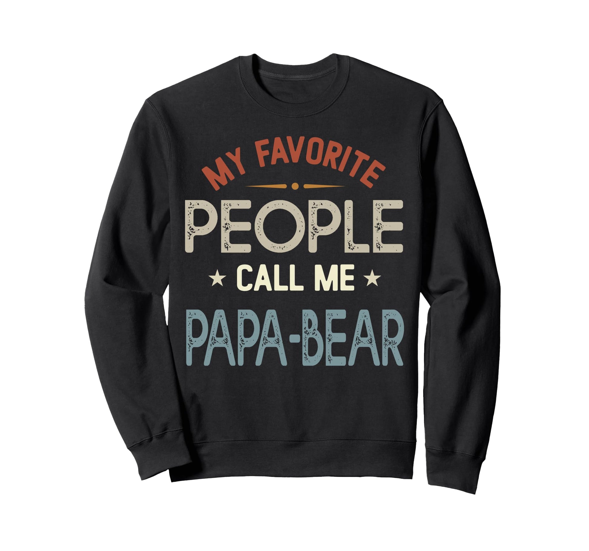 My Favorite People Call Me Papa Sweatshirt - Unique Graphic for Adults - T-Shirt, Sweatshirt, Hoodie