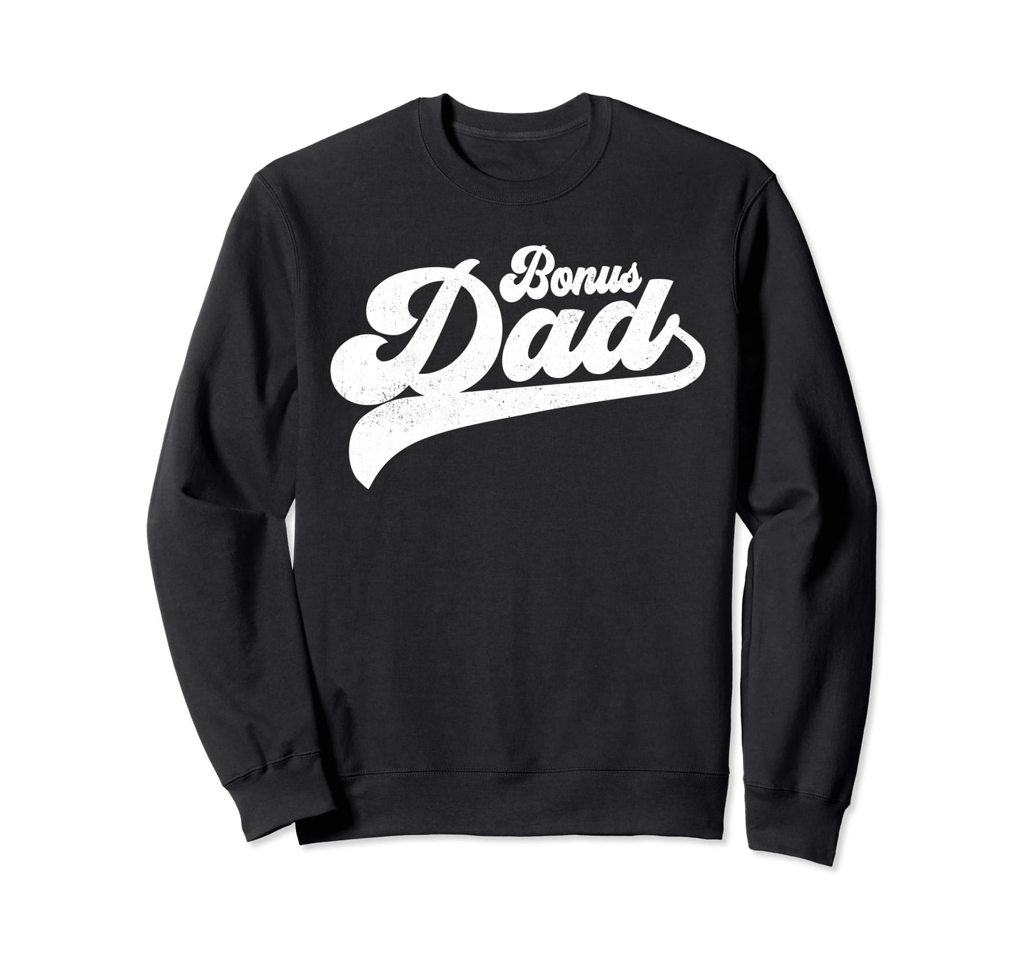 Bonus Dad Gifts Fathers Day Bonus Dad Sweatshirt - Minimalist Print Unisex - T-Shirt, Sweatshirt, Hoodie