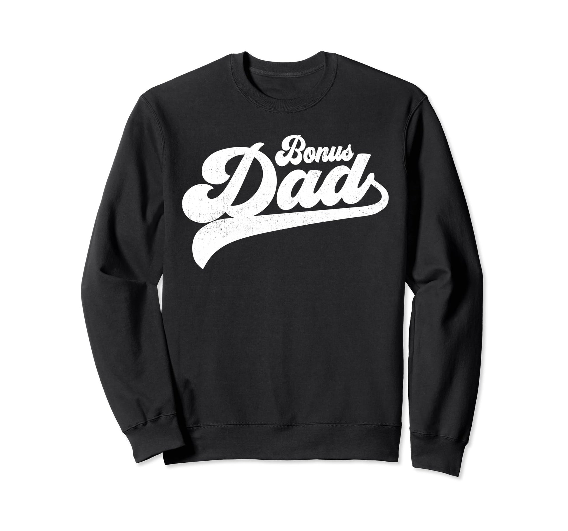 Bonus Dad Gifts Fathers Day Bonus Dad Sweatshirt - Minimalist Print Unisex - T-Shirt, Sweatshirt, Hoodie