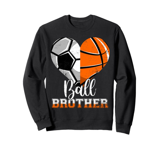 Ball Brother Heart Funny Soccer Sweatshirt - Fun Novelty Design Unisex - T-Shirt, Sweatshirt, Hoodie