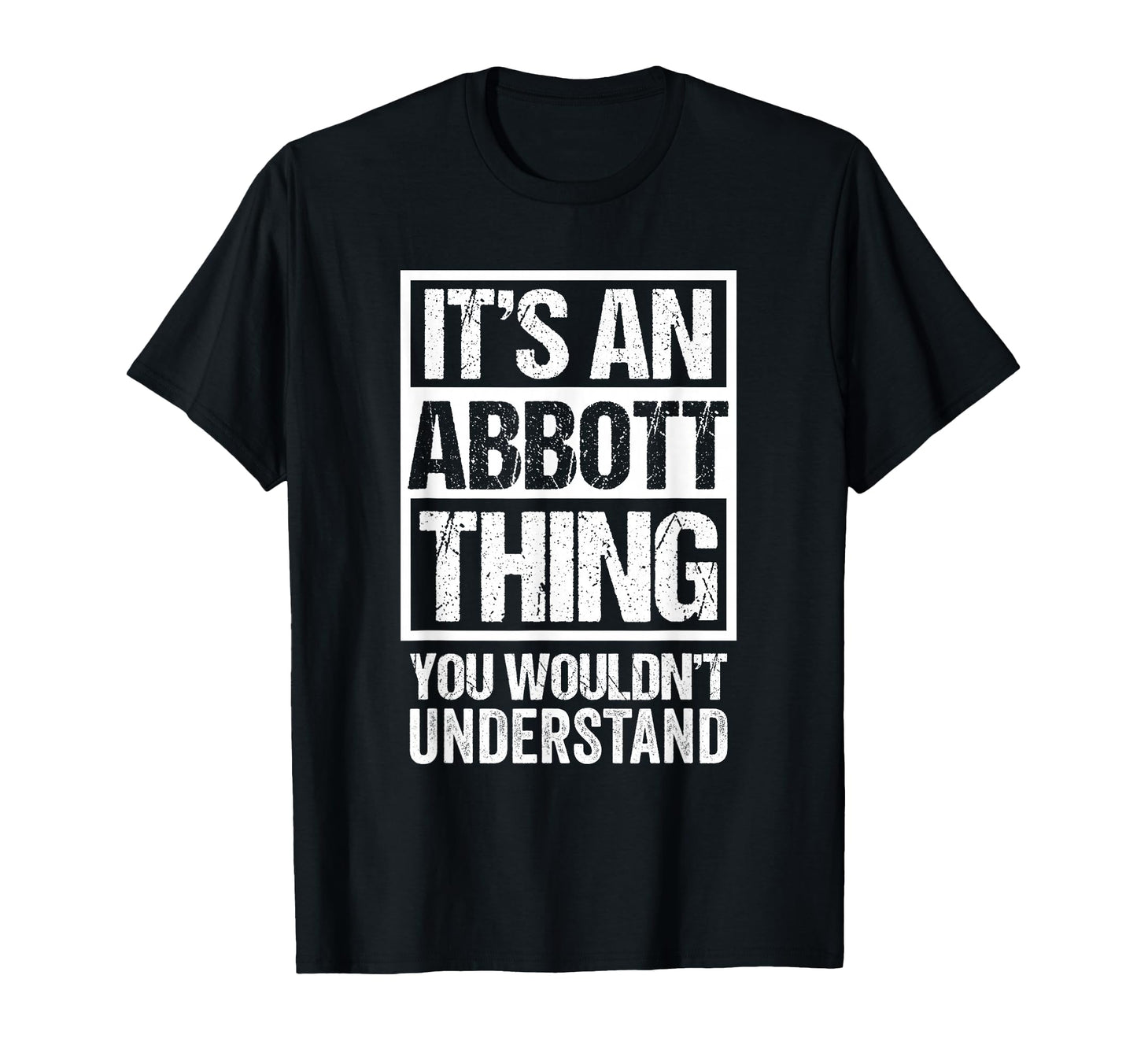 Its Abbott Thing You Wouldnt T-Shirt - Minimalist Print for Adults - T-Shirt, Sweatshirt, Hoodie