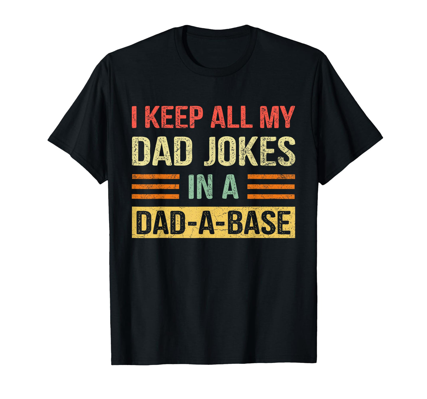 I Keep All My Dad Jokes Dad Base Fathers T-Shirt - Trendy Graphic Unisex - T-Shirt, Sweatshirt, Hoodie