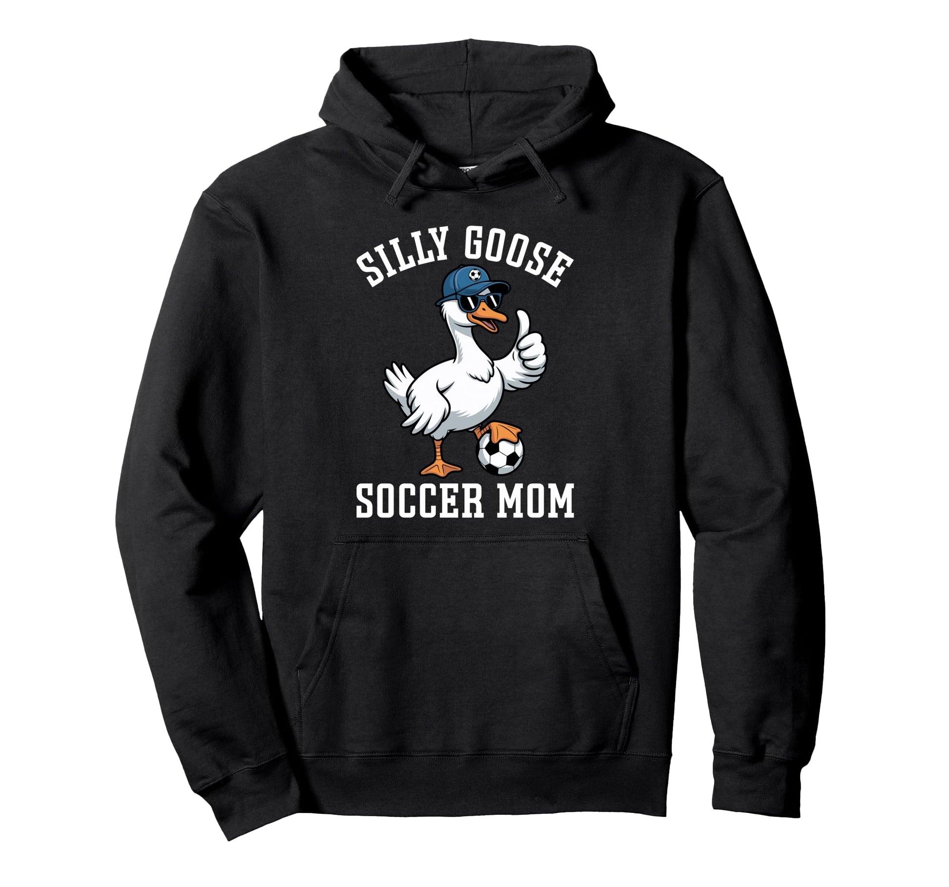 Silly Goose Soccer Mom Hoodie - Fun Novelty Design Men Women - T-Shirt, Sweatshirt, Hoodie