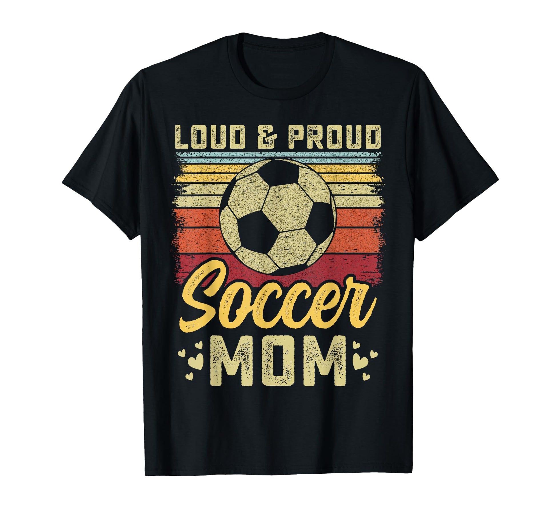 Loud And Proud Soccer Mom Soccer T-Shirt - Fun Novelty Design Men Women - T-Shirt, Sweatshirt, Hoodie