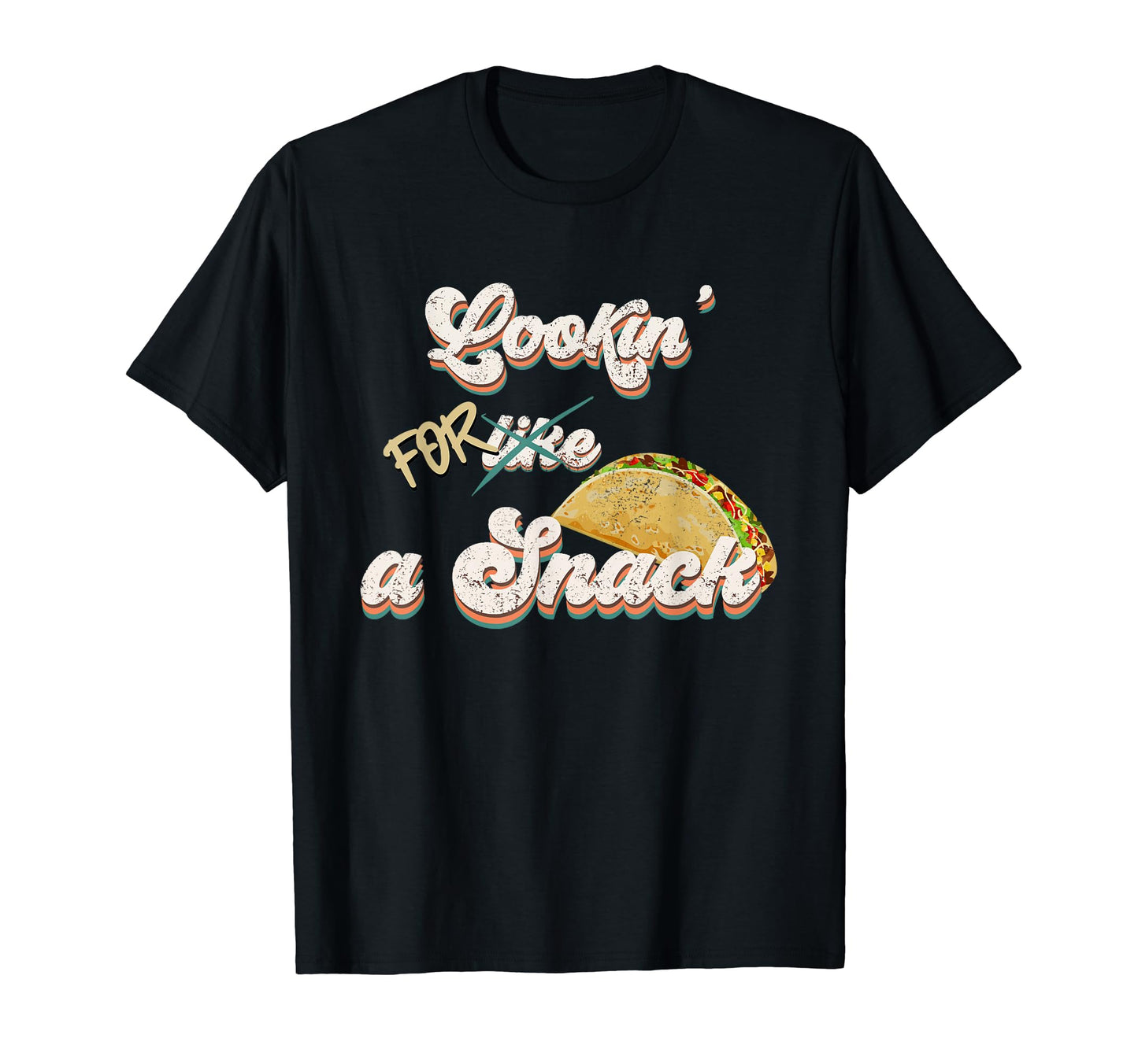 Lookin Snack Funny Taco Dad Joke T-Shirt - Fun Novelty Design Unisex - T-Shirt, Sweatshirt, Hoodie