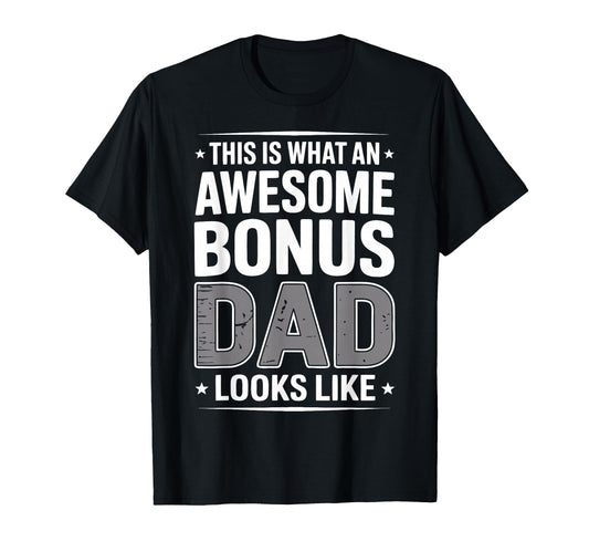 Awesome Bonus Dad Step Parent Stepdad T-Shirt - Trendy Graphic Men Women - T-Shirt, Sweatshirt, Hoodie