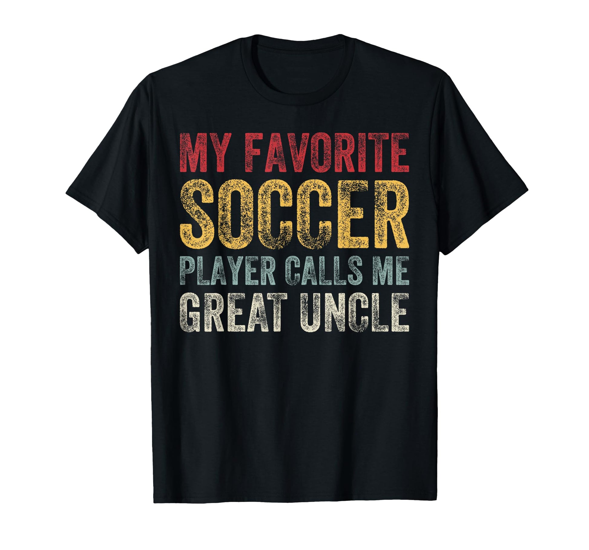 My Favorite Soccer Player Calls Me Great T-Shirt - Novelty Apparel Unisex - T-Shirt, Sweatshirt, Hoodie