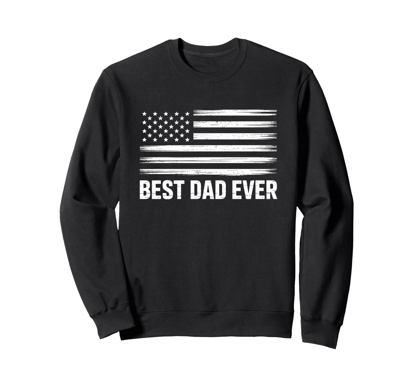 Best Dad Funny Fathers Day Proud Sweatshirt - Streetwear Style for Adults - T-Shirt, Sweatshirt, Hoodie