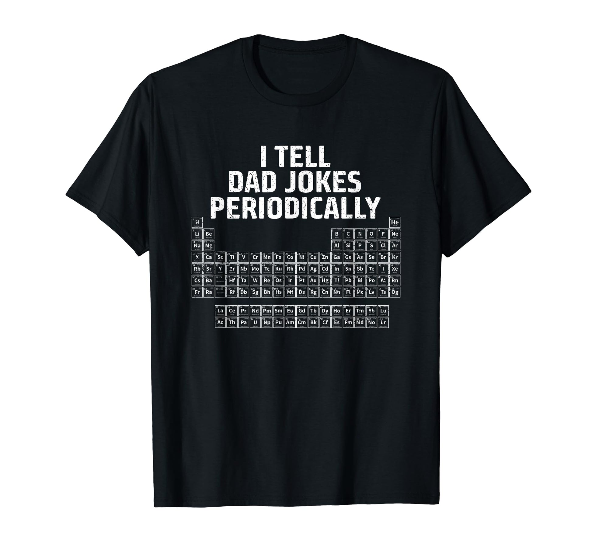 Humorous Puns Funny Periodic Table T-Shirt - Aesthetic Graphic Unisex - T-Shirt, Sweatshirt, Hoodie