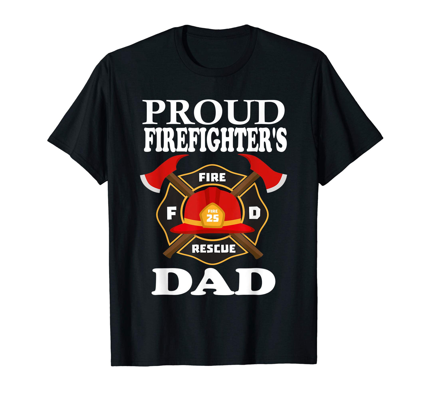 Proud Firefighters Dad Daddy Father T-Shirt - Aesthetic Graphic Men Women - T-Shirt, Sweatshirt, Hoodie