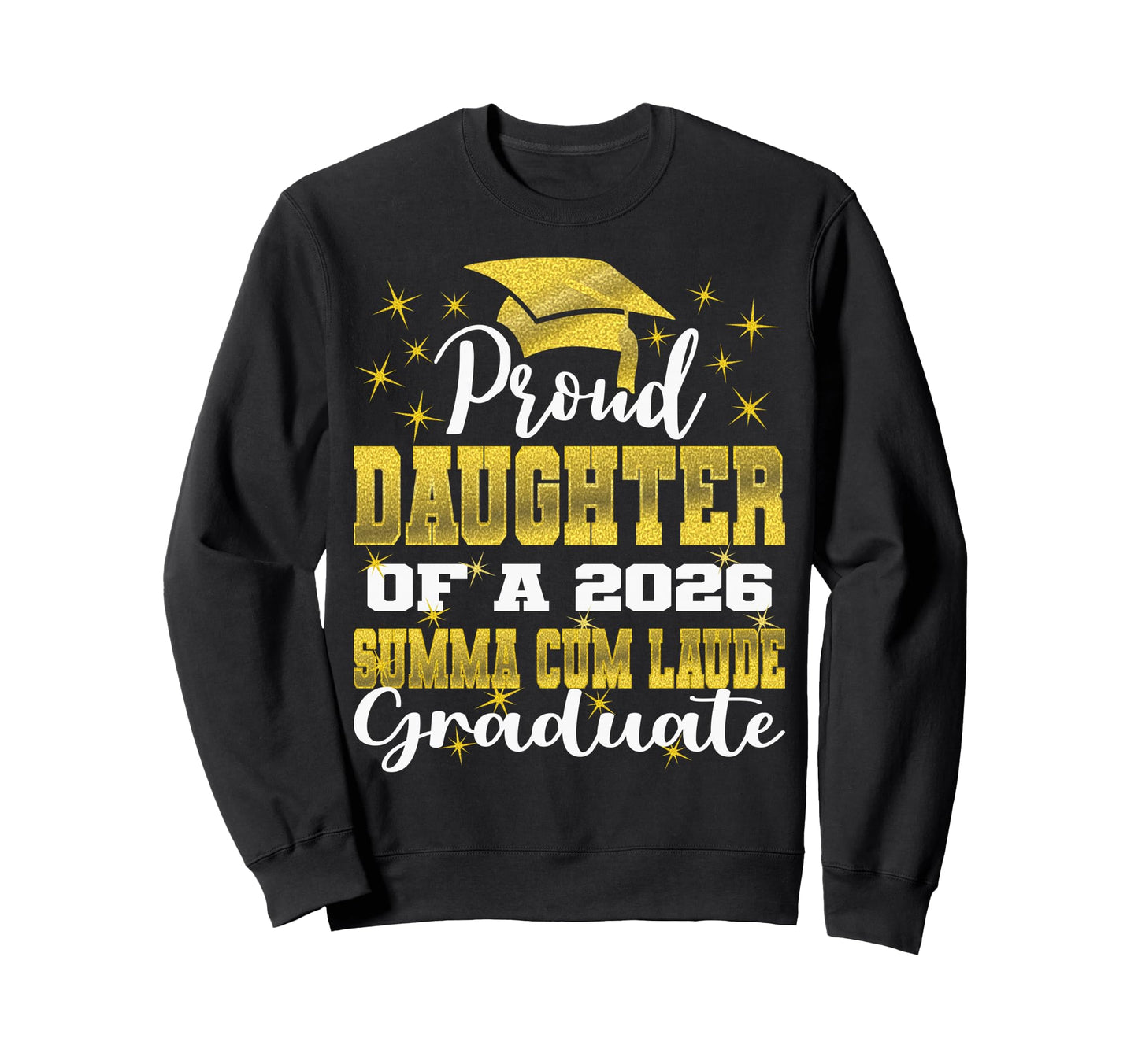 Proud Daughter 2026 Summa Cum Sweatshirt - Aesthetic Graphic Men Women - T-Shirt, Sweatshirt, Hoodie