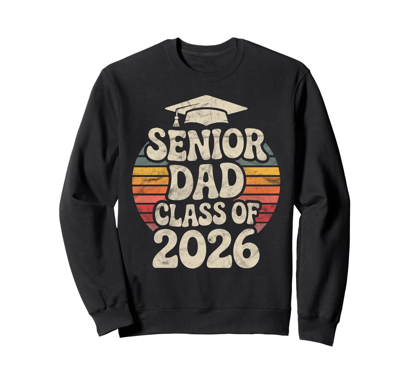 Senior Dad Class 2026 Graduate Sweatshirt - Fun Novelty Design Unisex - T-Shirt, Sweatshirt, Hoodie