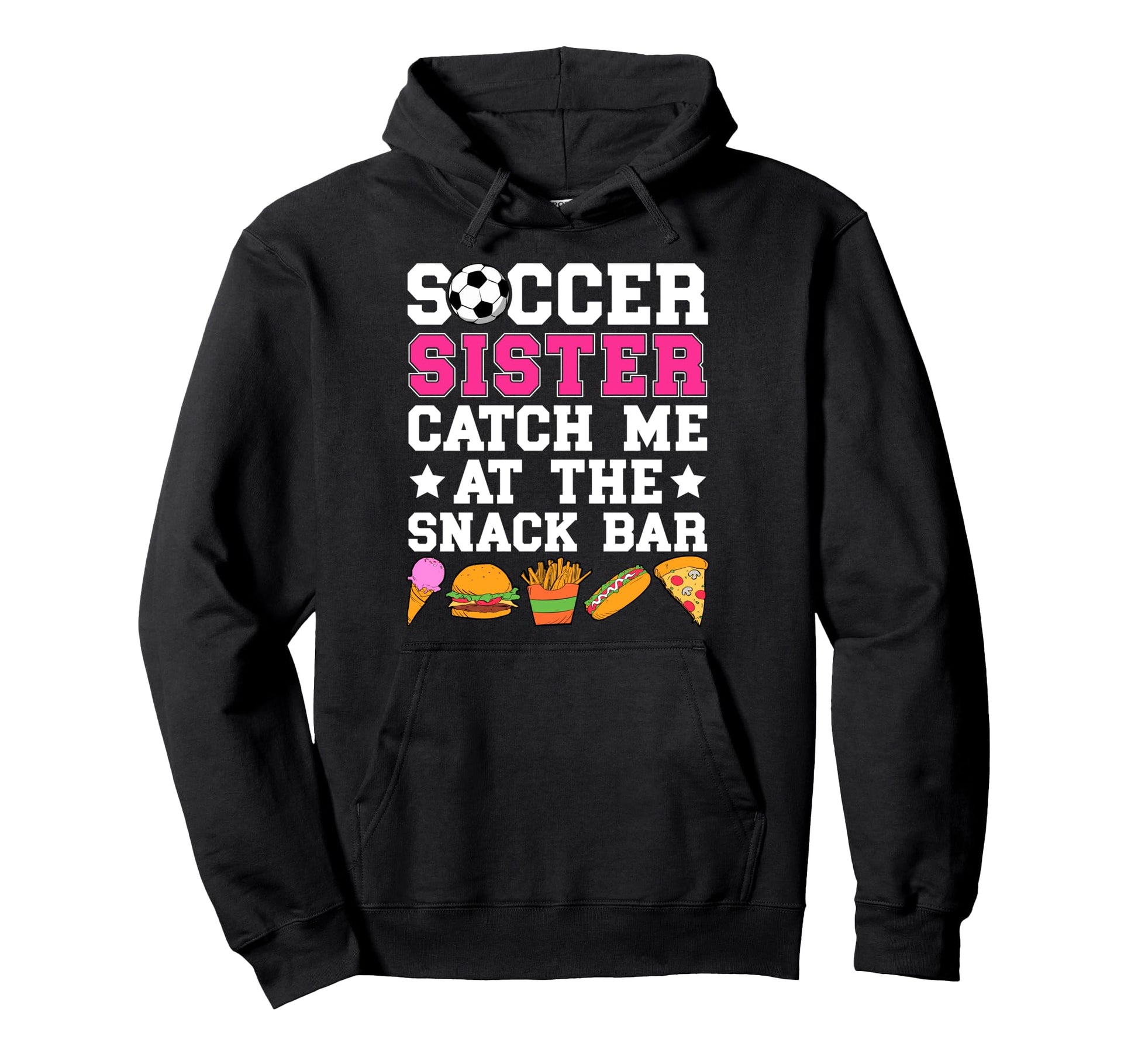 Soccer Sister Funny Soccer Players Hoodie - Novelty Apparel for Adults - T-Shirt, Sweatshirt, Hoodie