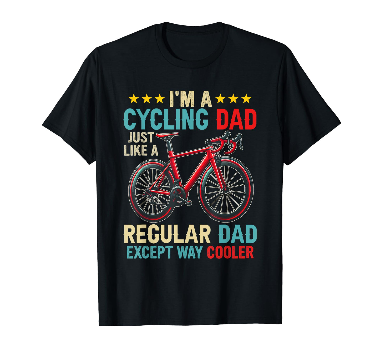 Im Cycling Dad Definition Except Cooler T-Shirt - Trendy Graphic Unisex - T-Shirt, Sweatshirt, Hoodie